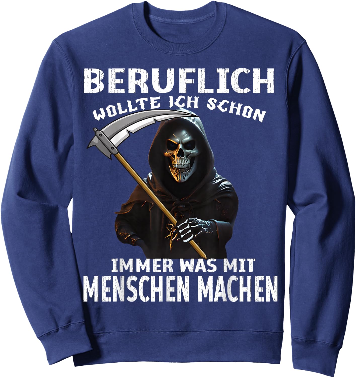 Halloween Costume Grim Reaper Zombie Funny Sarcasm Saying , black Sweatshirt - Sweatshirt | Navy