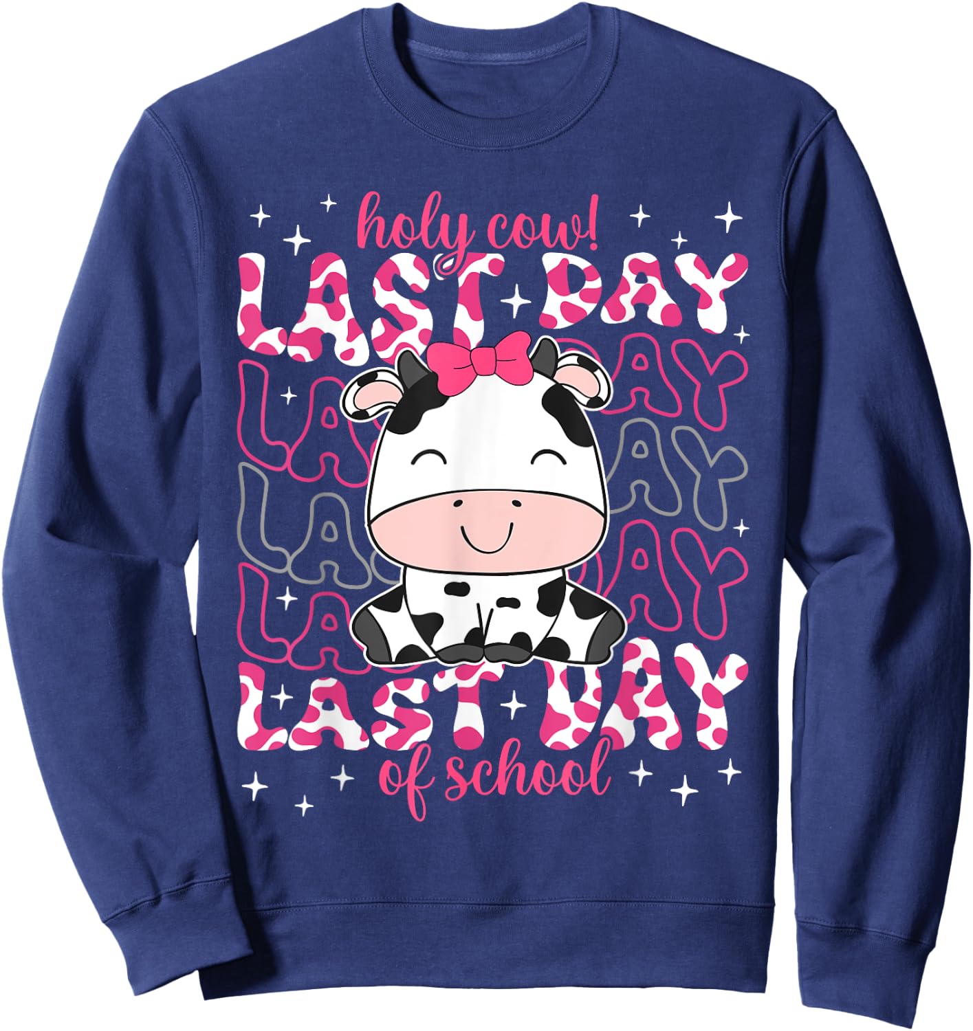 Holy Cow Last Day of School Teacher Boys Girls Kids Student Sweatshirt - Sweatshirt | Navy