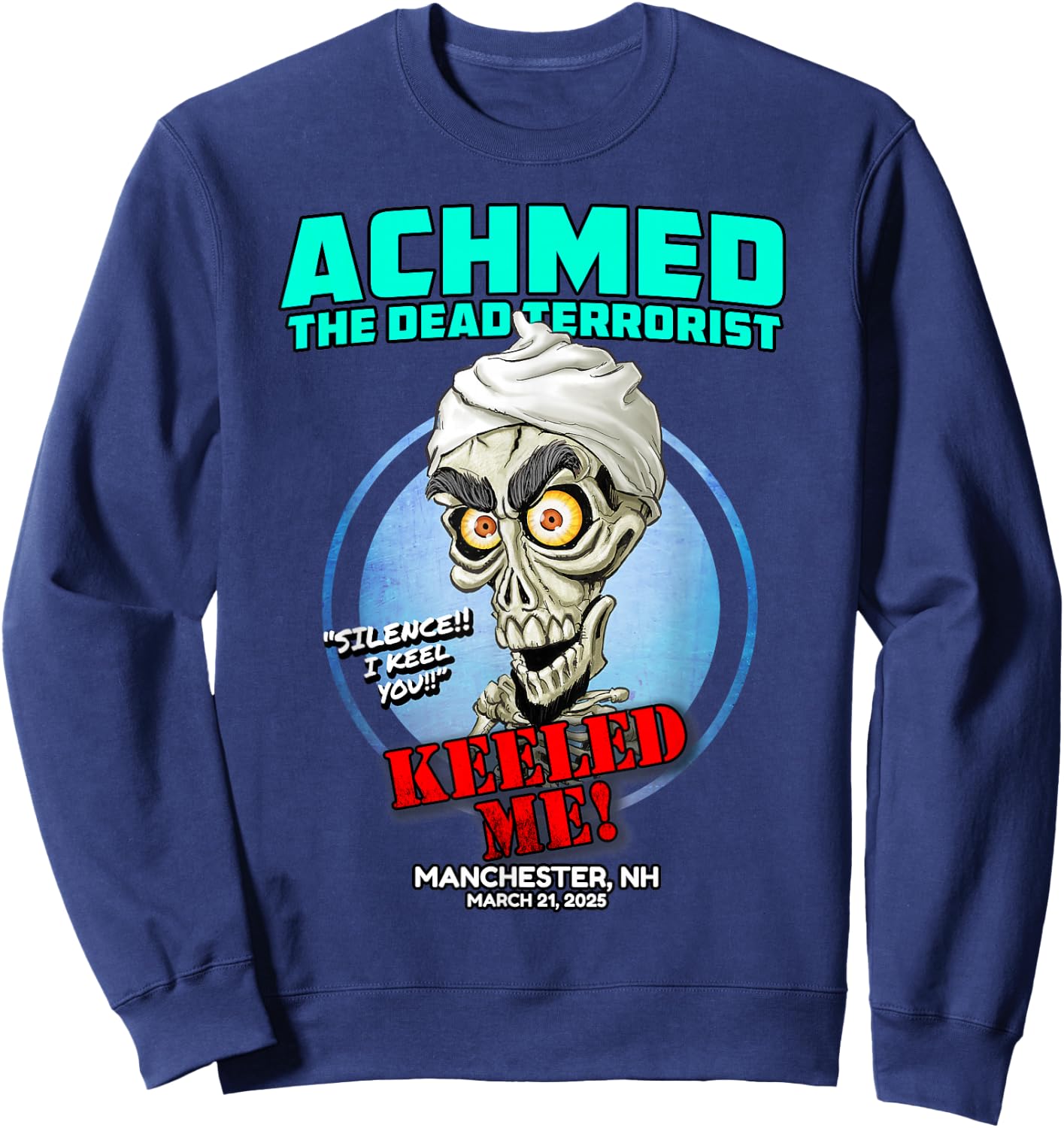 Achmed The Dead Terrorist Manchester, NH (2025) Sweatshirt - Sweatshirt | Navy