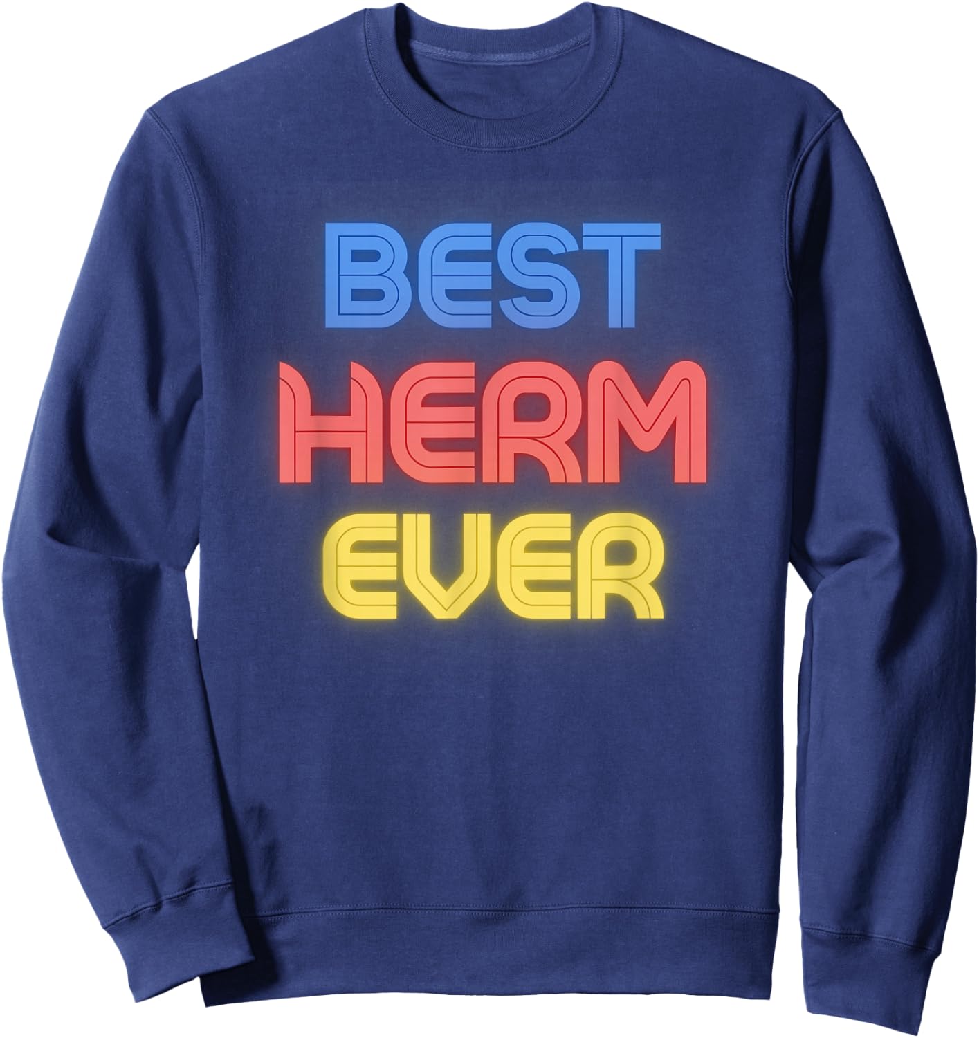 Best Herm Ever - Funny Herm Name Herm Sweatshirt - Sweatshirt | Navy