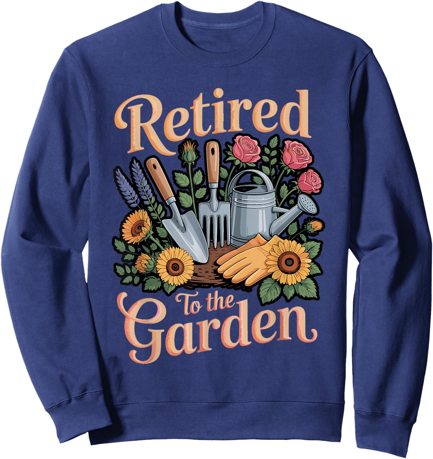 Retired to The Garden Horticulture Retired Plant Gardener Sweatshirt - Sweatshirt | Navy
