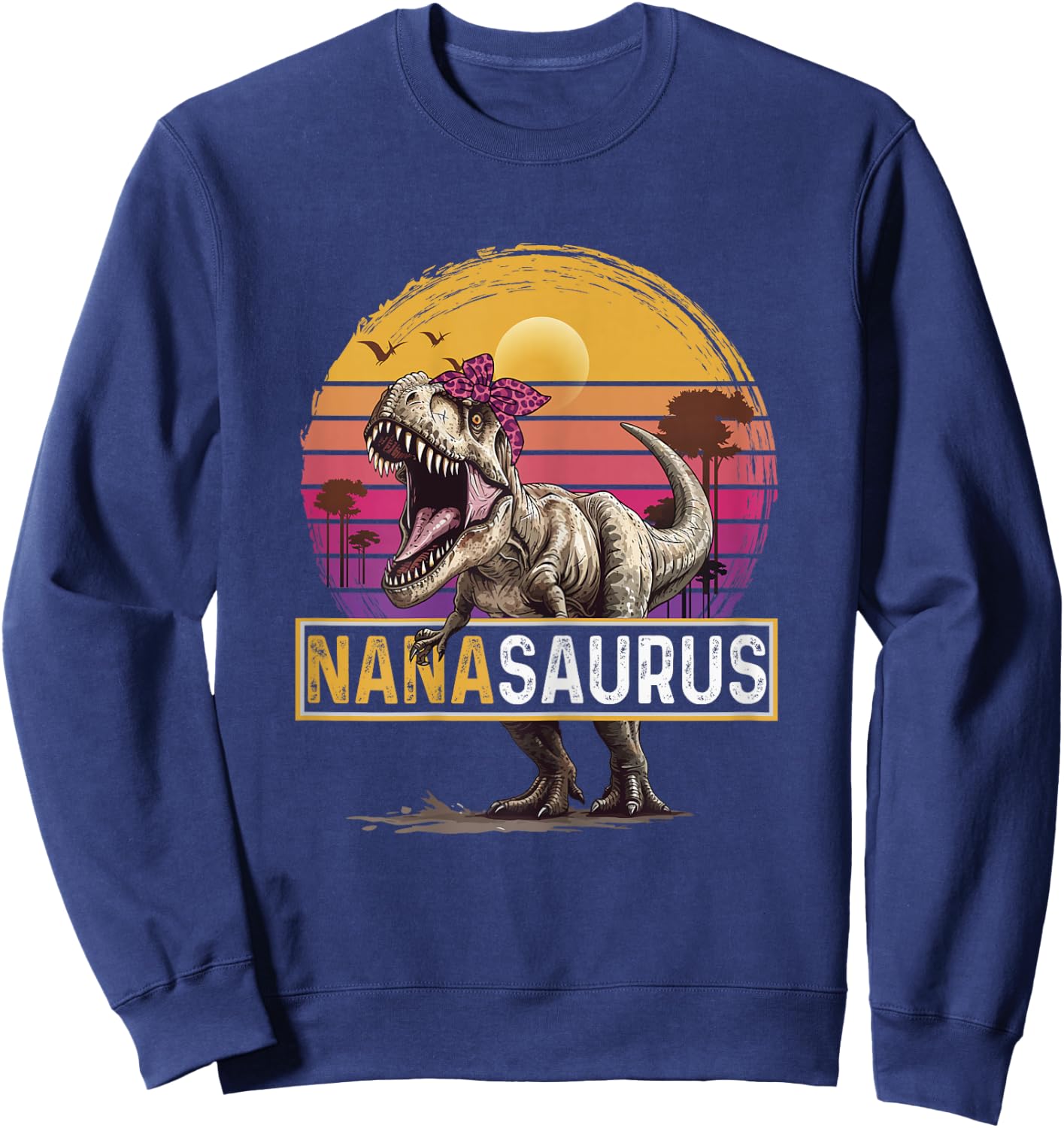 Nanasaurus T Rex Dinosaur Nana Saurus Family Matching Sweatshirt - Sweatshirt | Navy