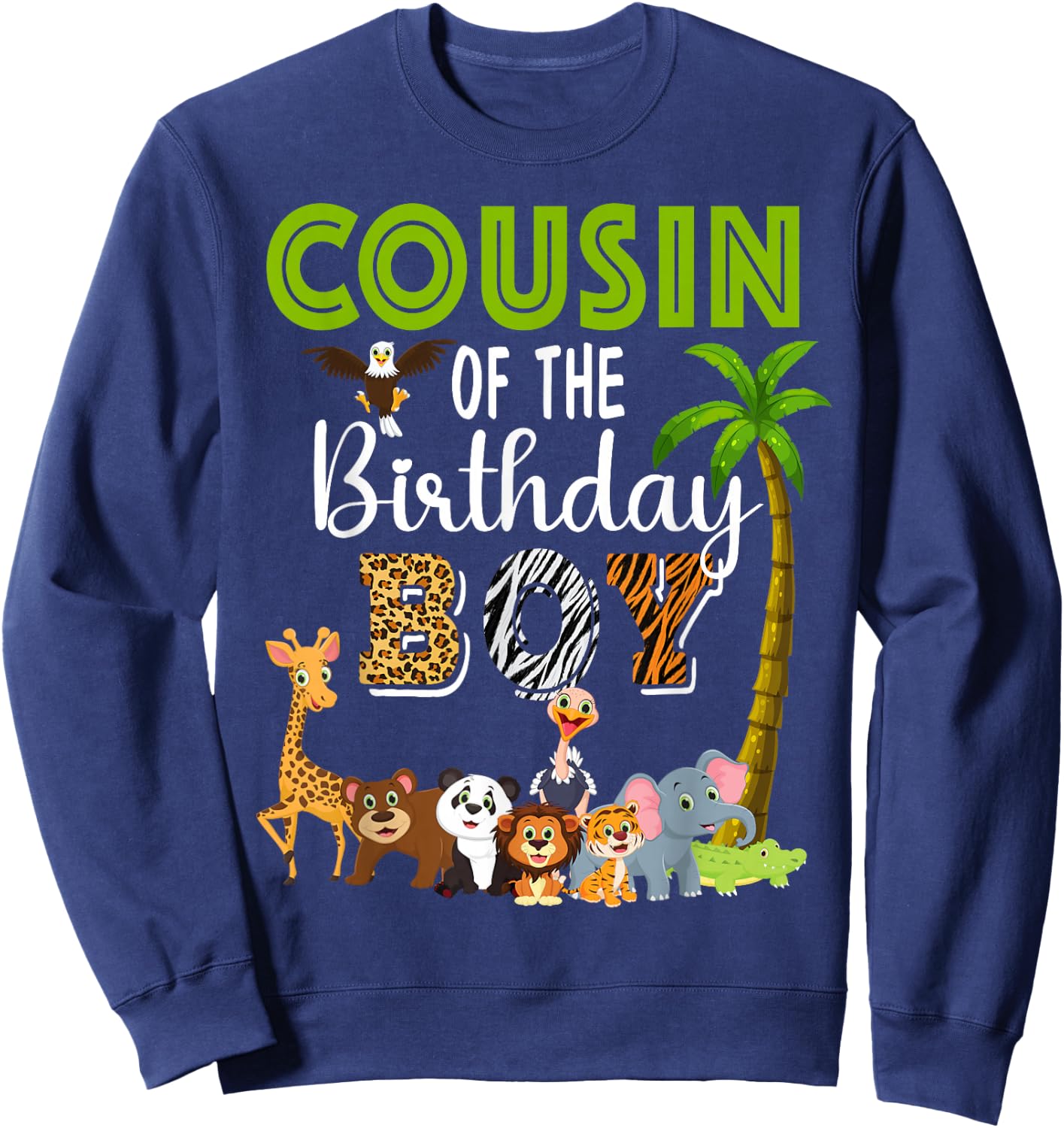 Cousin of The Birthday Boy Wild Zoo Theme Safari Party Sweatshirt - Sweatshirt | Navy