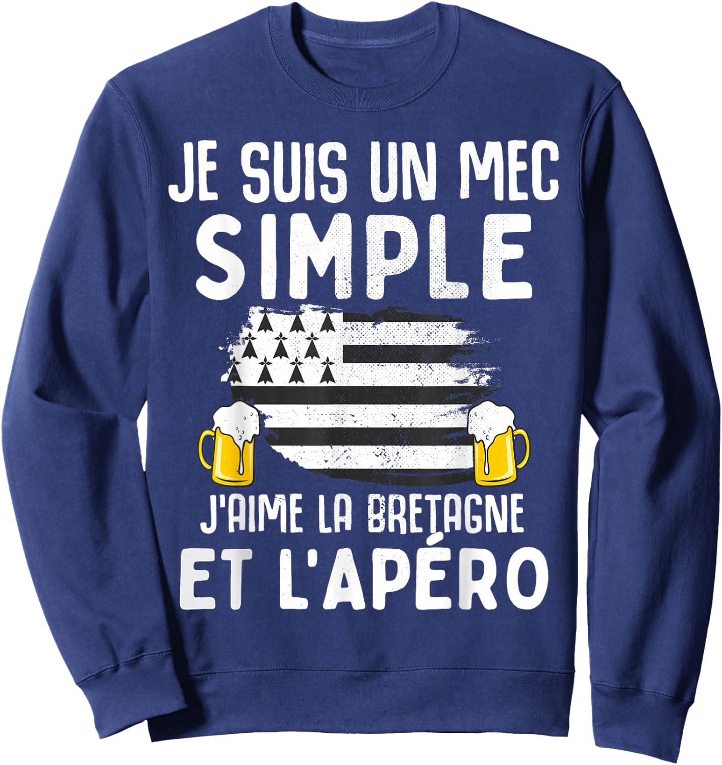 Simple guy I love Brittany and aperitif funny man Breton , Black, S Sweatshirt - Sweatshirt | Navy