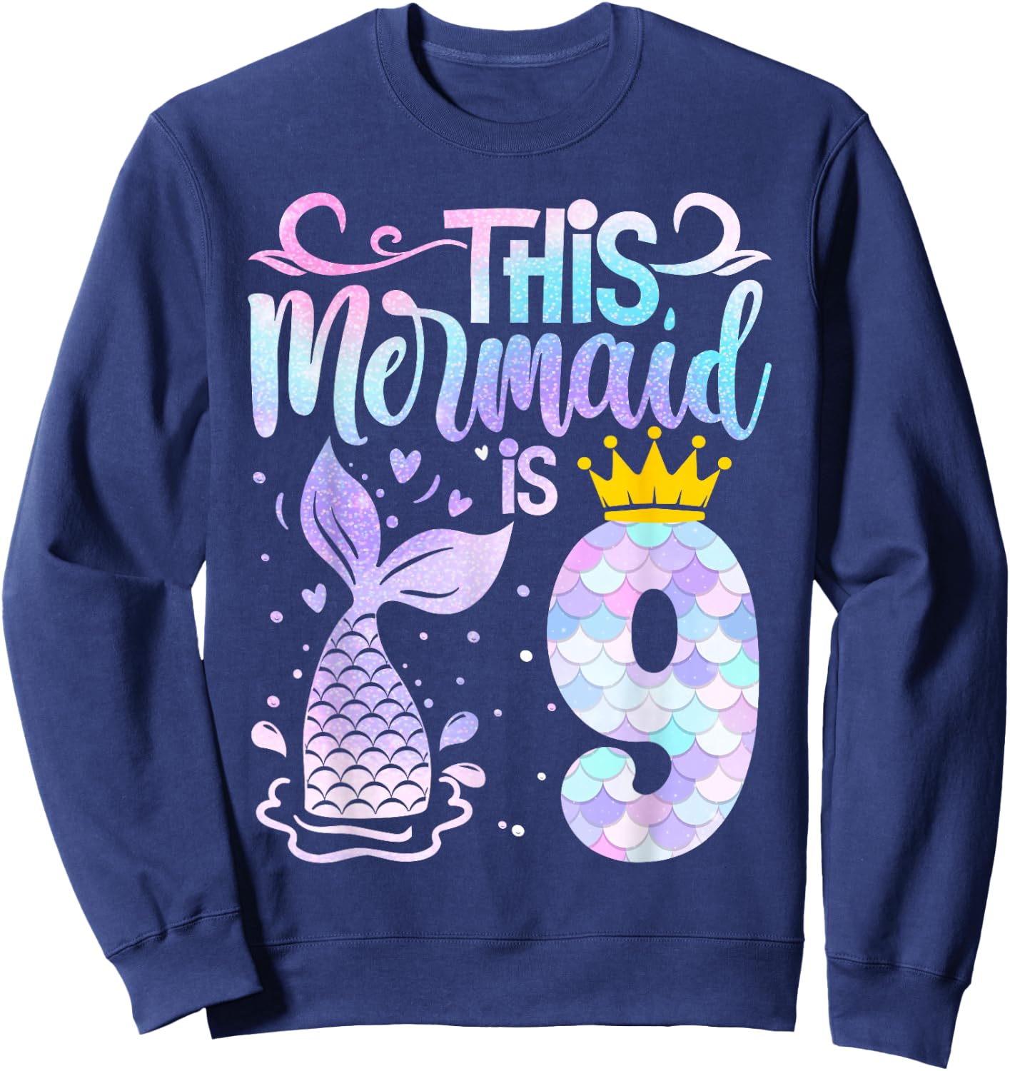 Mermaid 9th Birthday 9 Year Old Girl Nine Yrs Happy Bday Sweatshirt - Sweatshirt | Navy