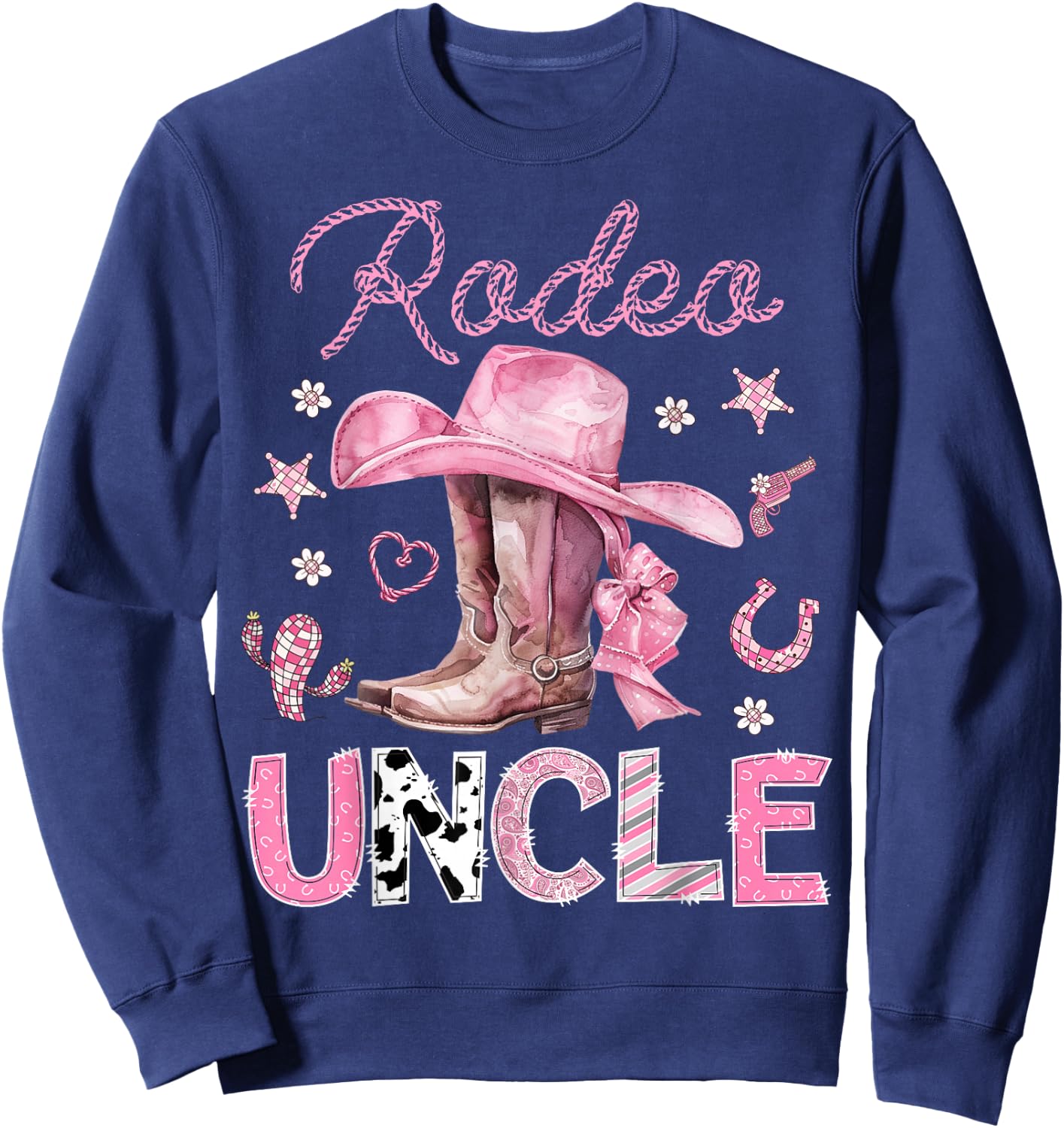 Rodeo Uncle Pink Boots Coquette CowGirl 1St Birthday Sweatshirt - Sweatshirt | Navy