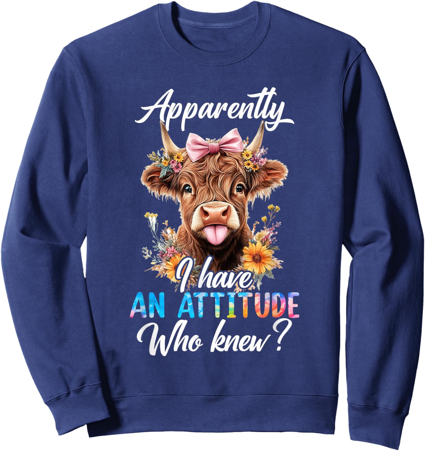 Apparently I Have An Attitude Who Knew Sarcasm Highland Cow Sweatshirt - Sweatshirt | Navy