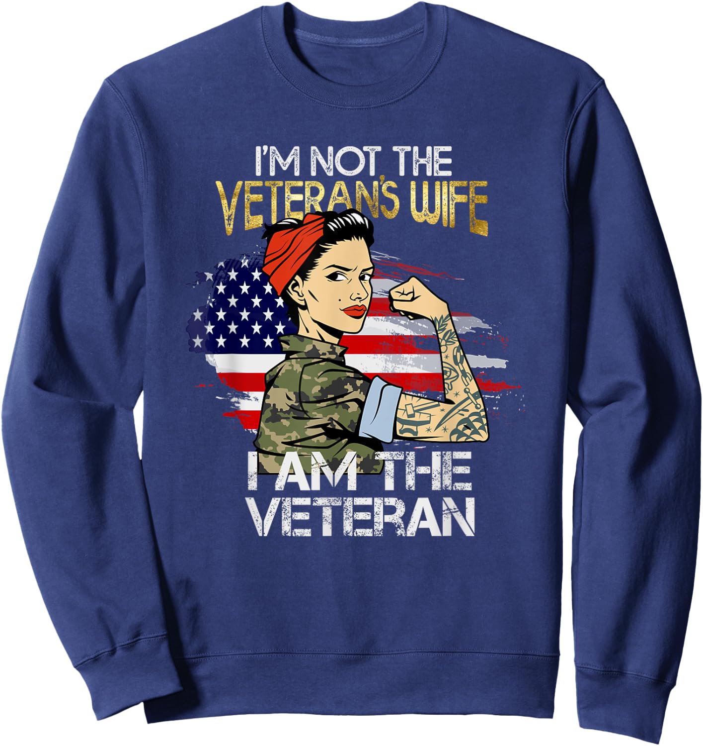 I'm The Veteran Not The Veteran's Wife Sweatshirt - Sweatshirt | Navy