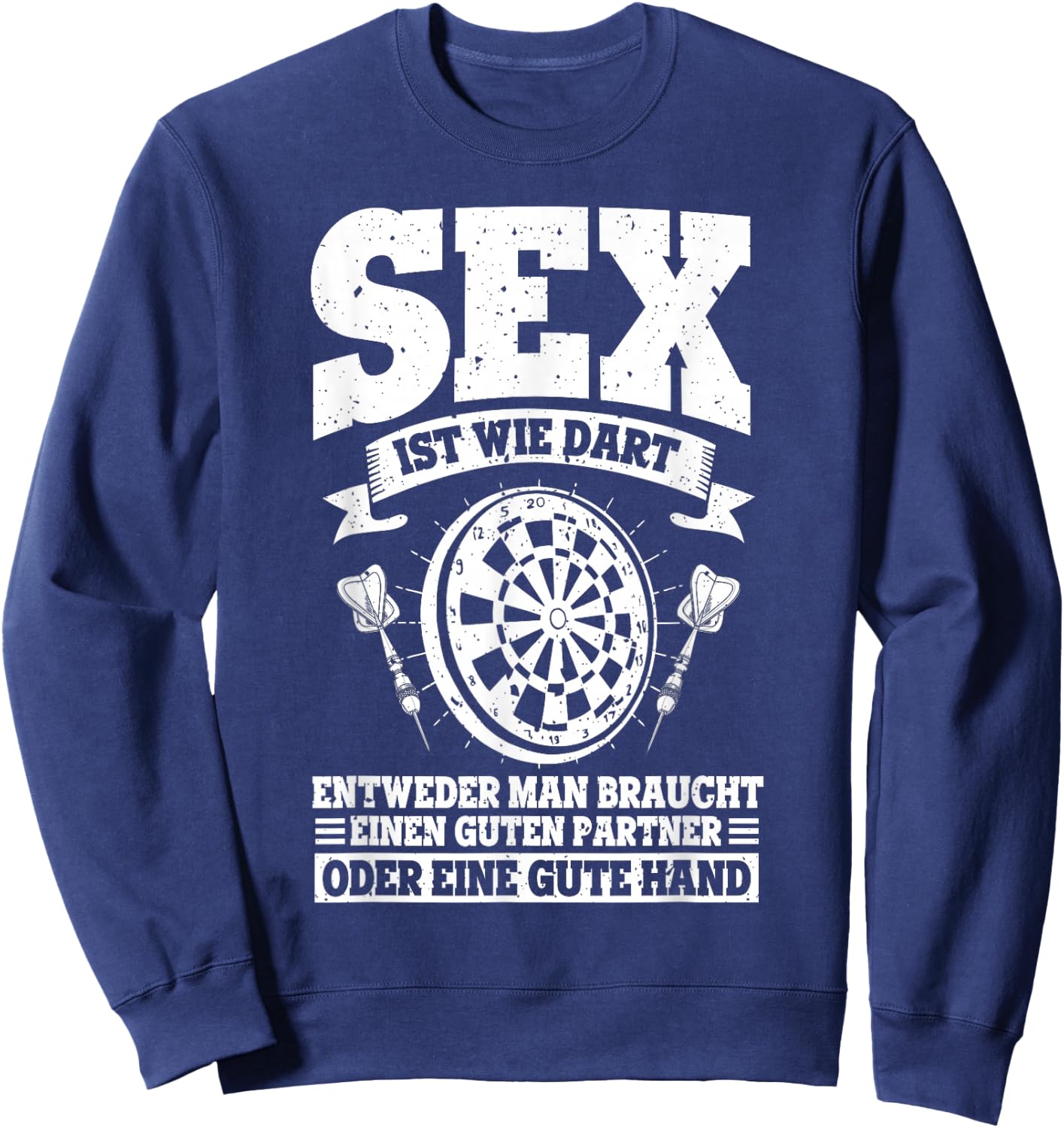 Dartspieler Sex Ist Wie Dart Guten Partner Oder Gute Hand , black Sweatshirt - Sweatshirt | Navy