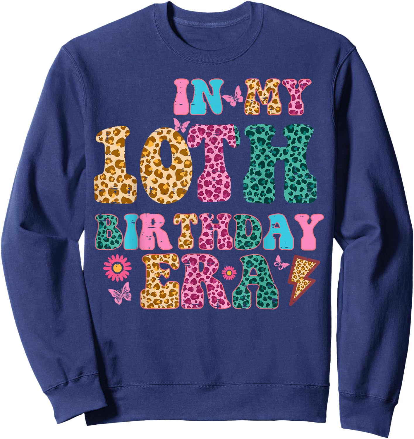 In My 10th Birthday Era Leopard 10 Ten Year Old Bday Girls Sweatshirt - Sweatshirt | Navy