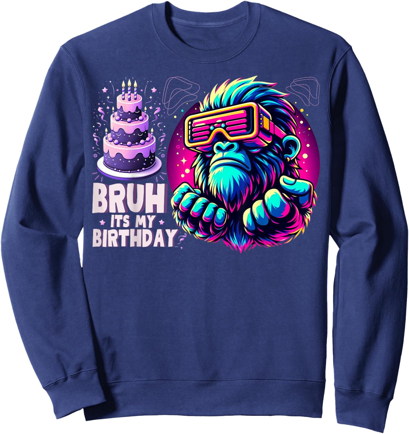 Bruh Its My Birthday Funny Gorilla Boy Girl Family Party Sweatshirt - Sweatshirt | Navy