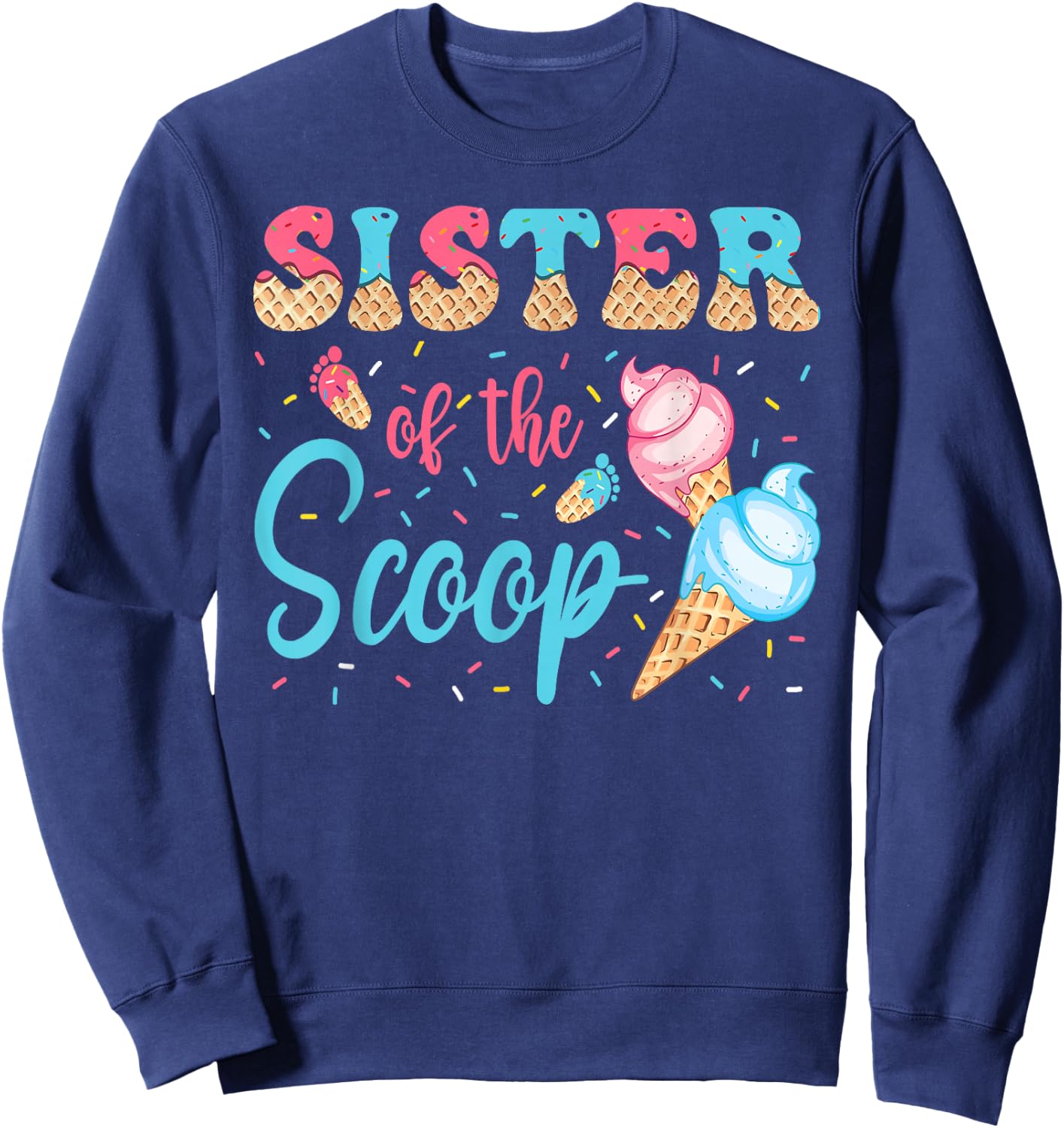Sister Of The Scoop Ice Cream Gender Reveal Baby Shower Sweatshirt - Sweatshirt | Navy