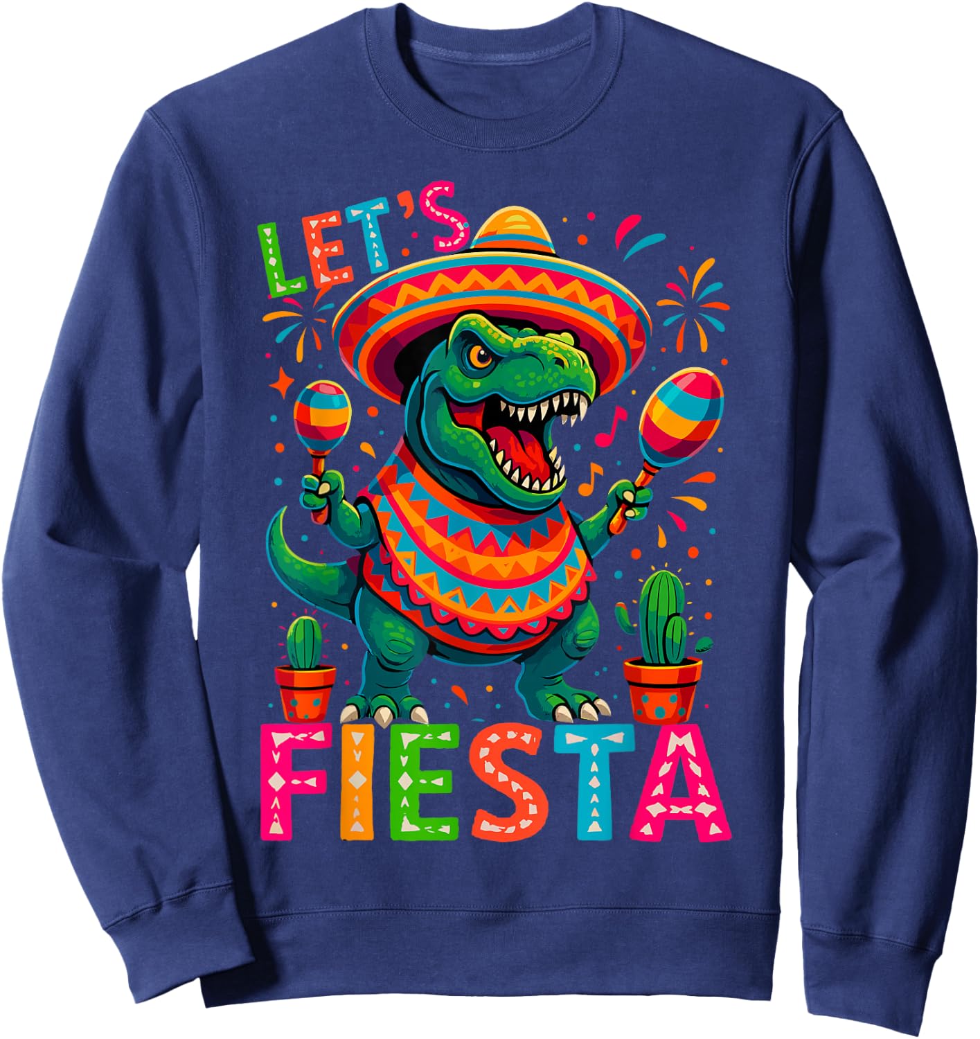 Let's Celebrate Fiesta Mexican Trex Dino Cinco De Mayo Sweatshirt - Sweatshirt | Navy