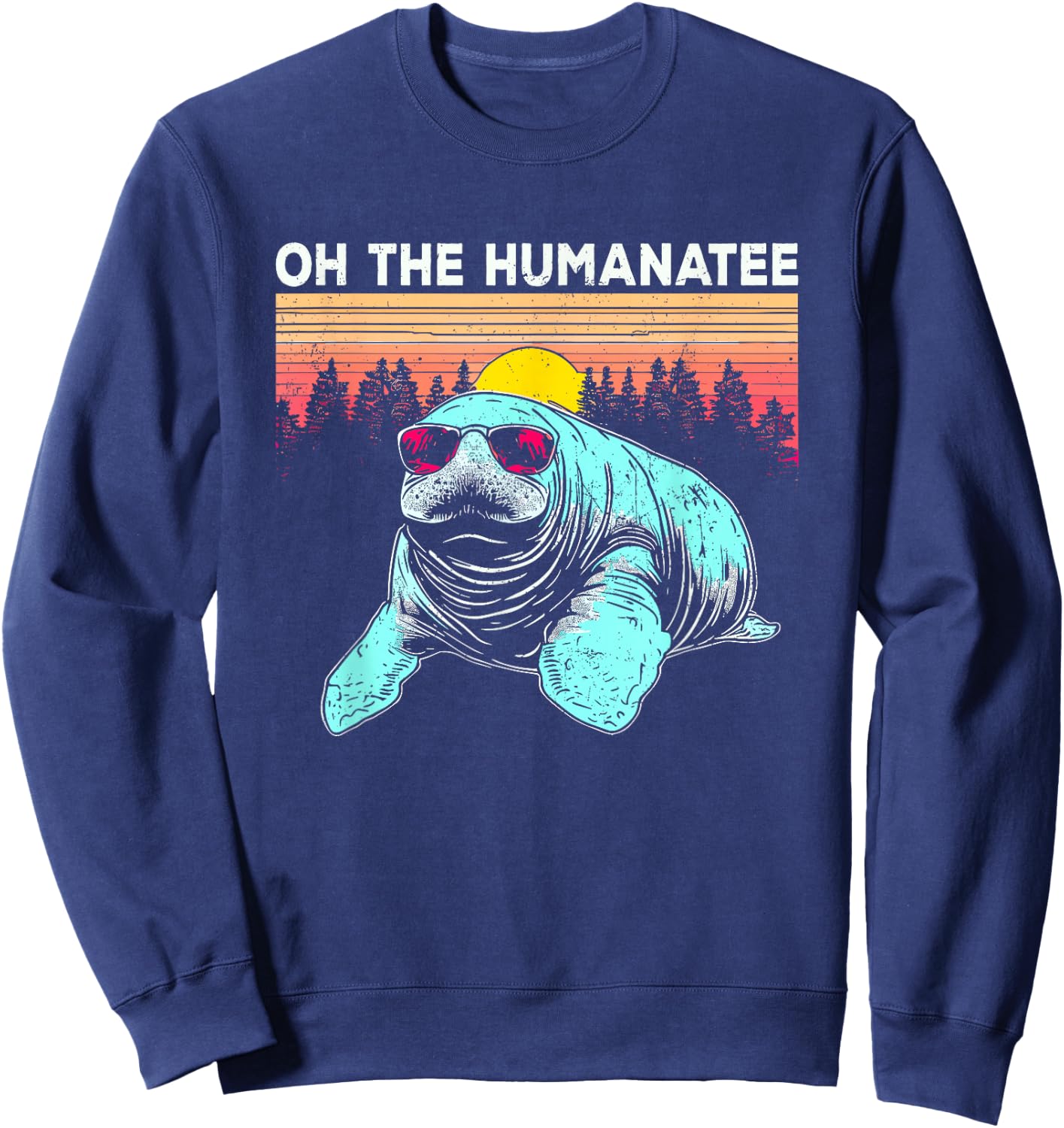 Oh The Hu-Manatee - Funny Vintage Manatee Pun Sea Cow Lover Sweatshirt - Sweatshirt | Navy
