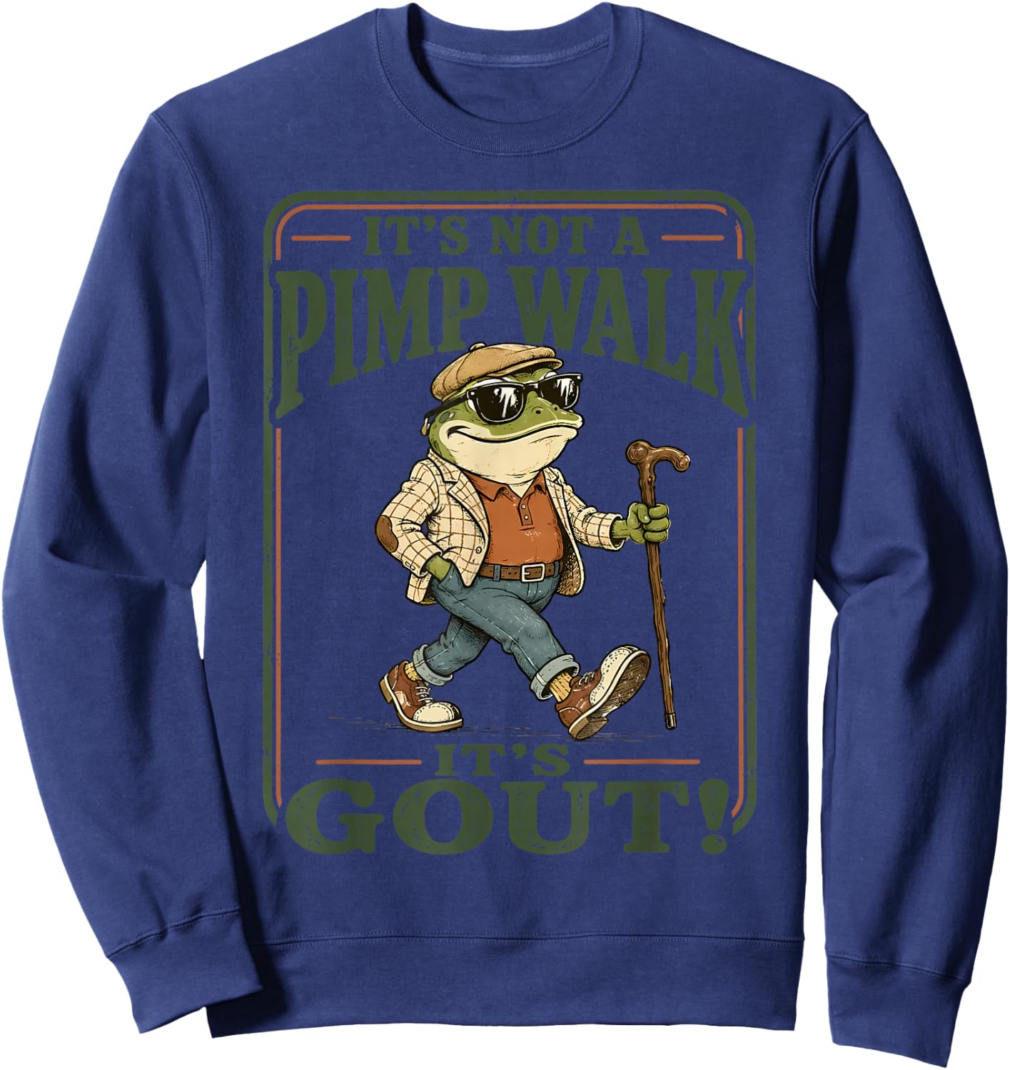 It's Not A Pimp Walk It's Gout Frog Funny Gout Dad Humor Sweatshirt - Sweatshirt | Navy
