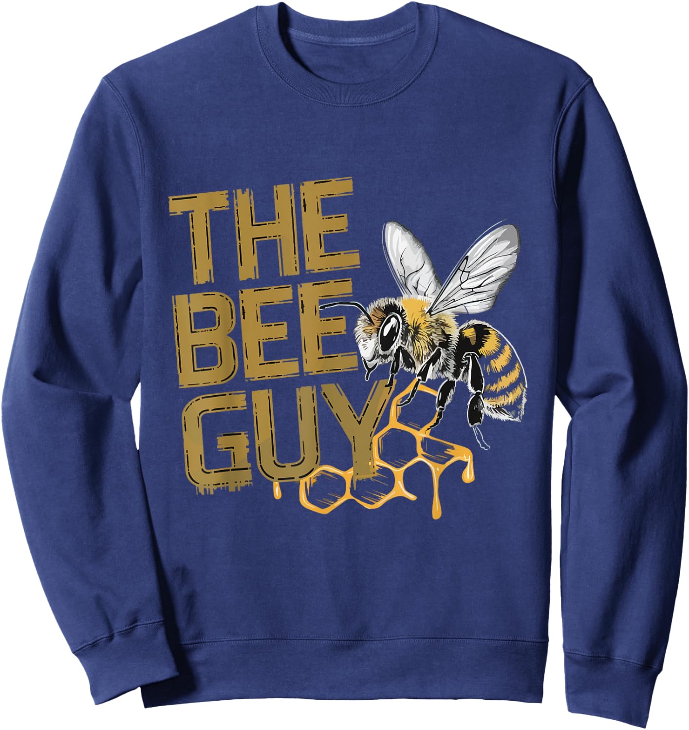 The Bee Guy Funny Beekeeper Beekeeping Hive Honey Bees Sweatshirt - Sweatshirt | Navy