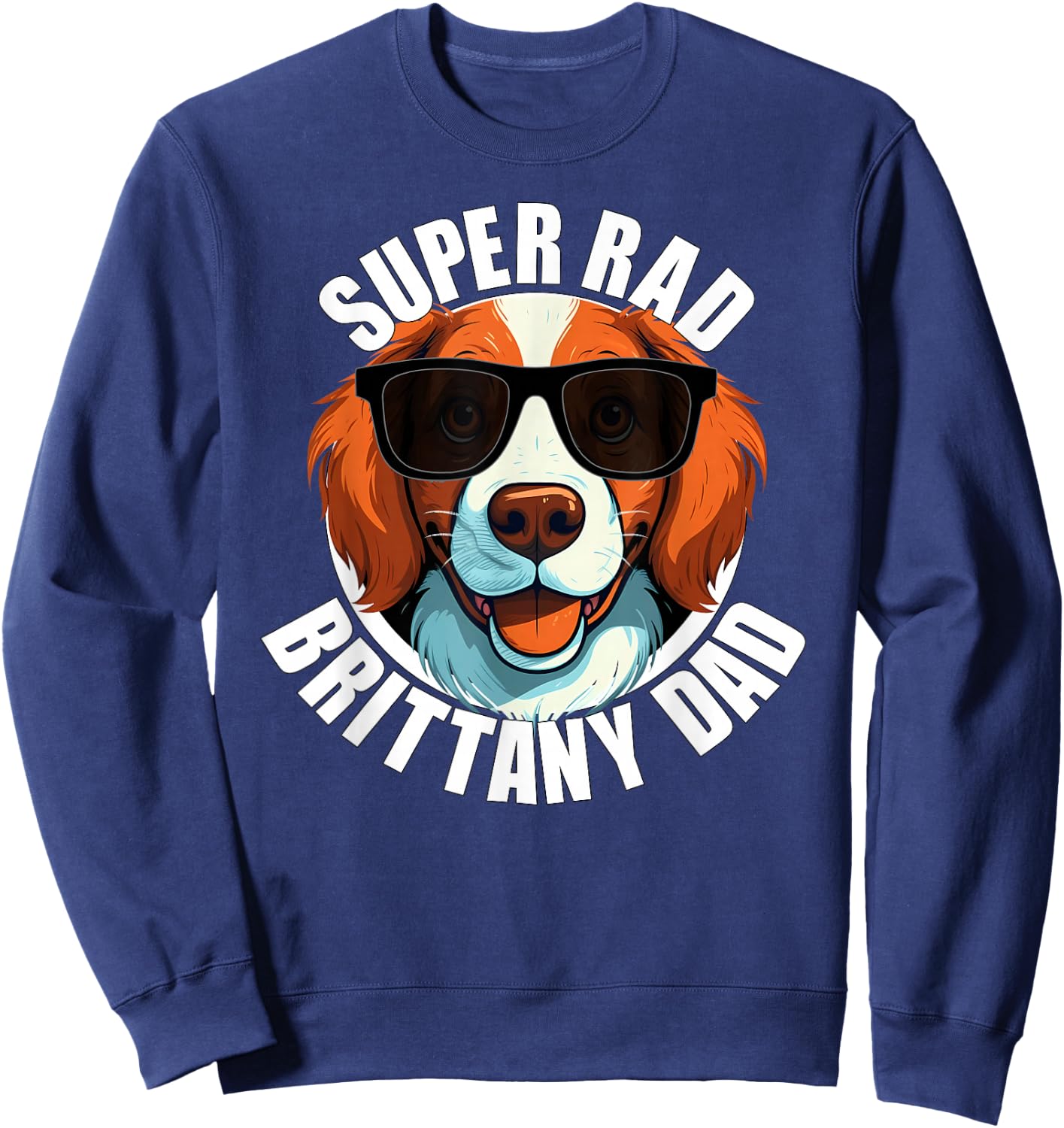 Brittany Spaniel Dad Funny Dog Father Sweatshirt - Sweatshirt | Navy
