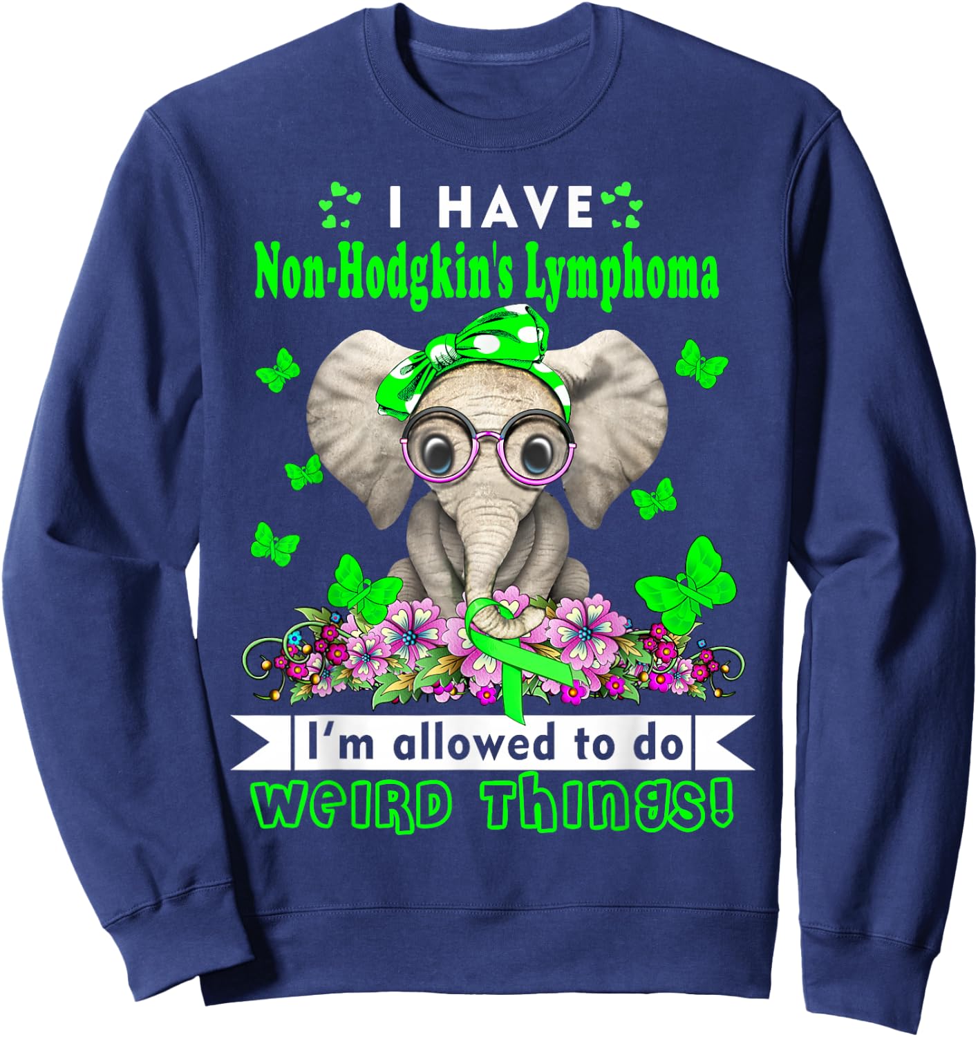 I have Non-Hodgkin's Lymphoma Awareness Sweatshirt - Sweatshirt | Navy