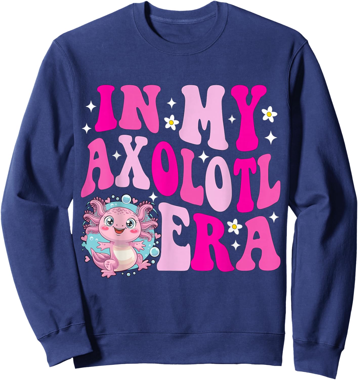 In My Axolotl Era Kids Birthday Boys Girls Men Women Funny Sweatshirt - Sweatshirt | Navy