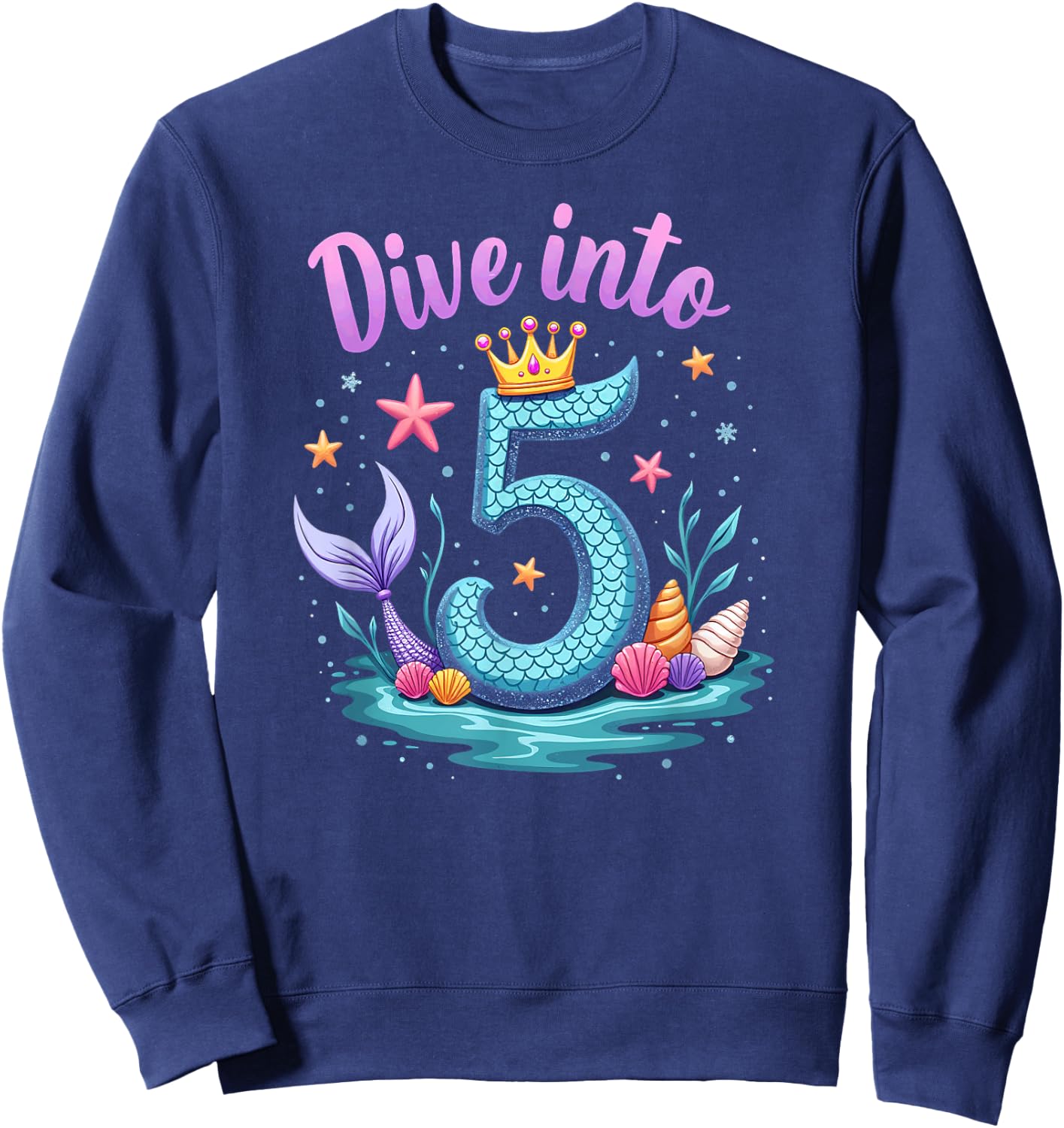 Dive Into 5 Mermaid 5th Birthday Girl Princess Sweatshirt - Sweatshirt | Navy