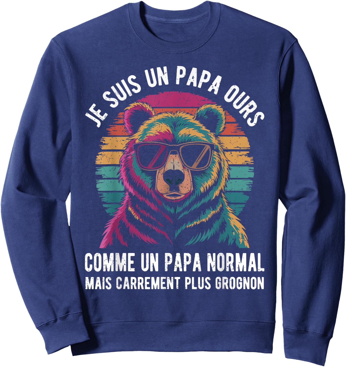 Je Suis Un Papa Ours Comme Un Papa Normal Mais Plus Grognon , Black, S Sweatshirt - Sweatshirt | Navy