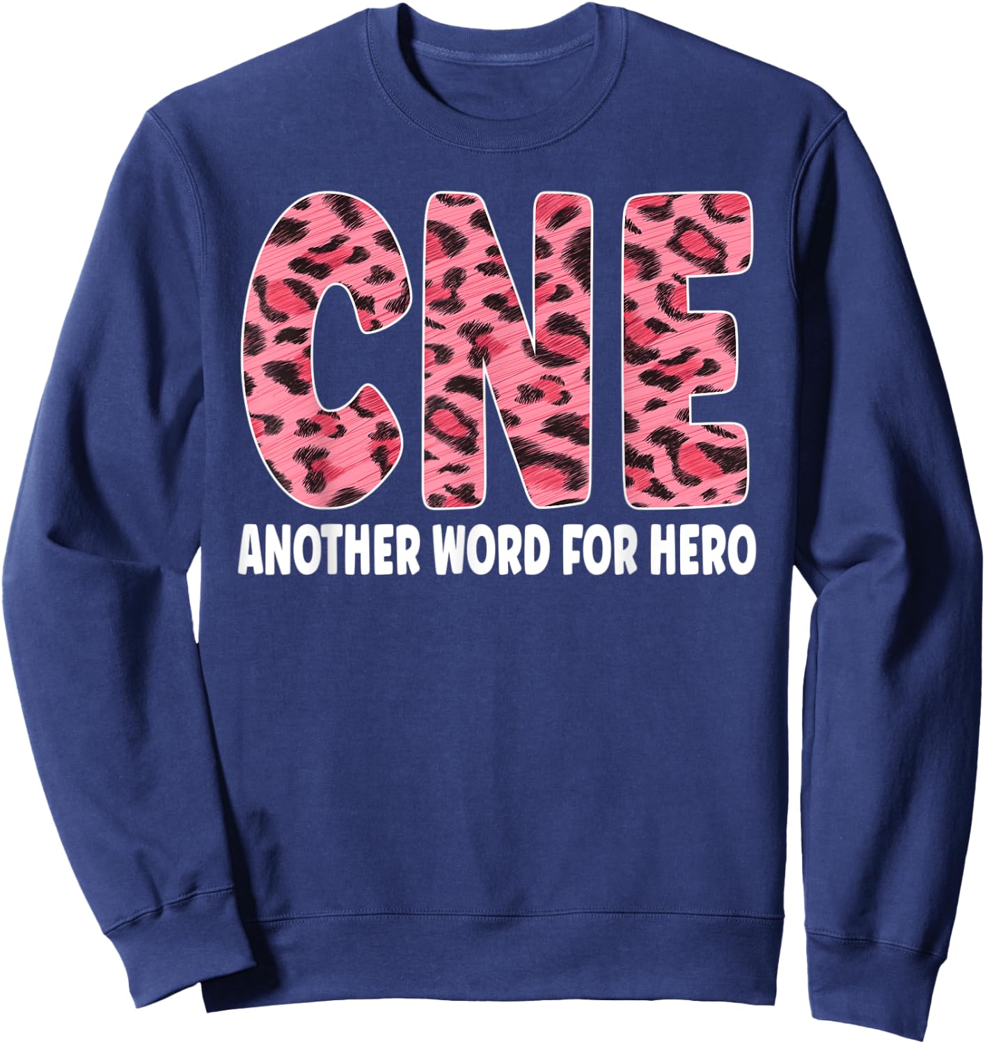 CNE Leopard Nurse Life Certified Nurse Educator Sweatshirt - Sweatshirt | Navy