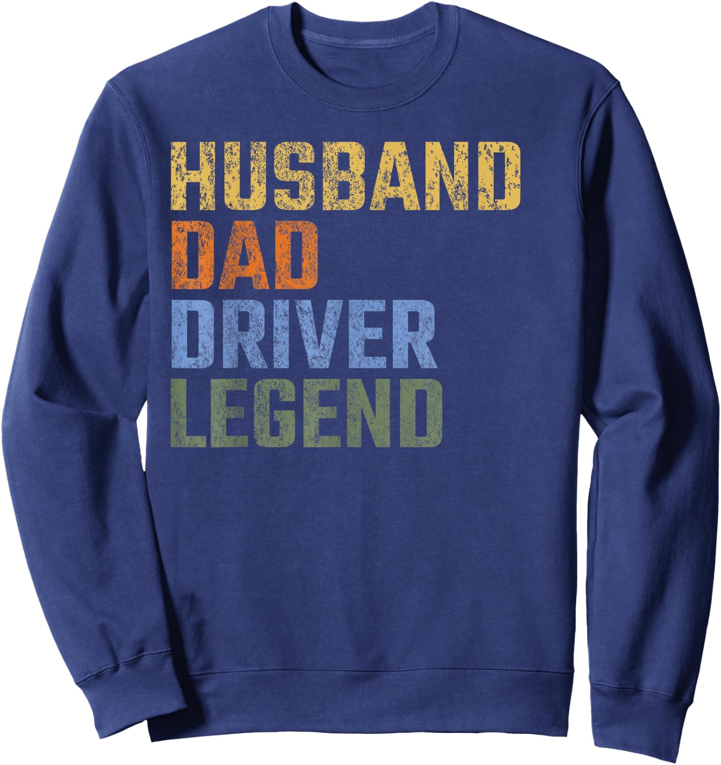 Husband Dad Driver Legend Fathers Day Chauffer Sweatshirt - Sweatshirt | Navy