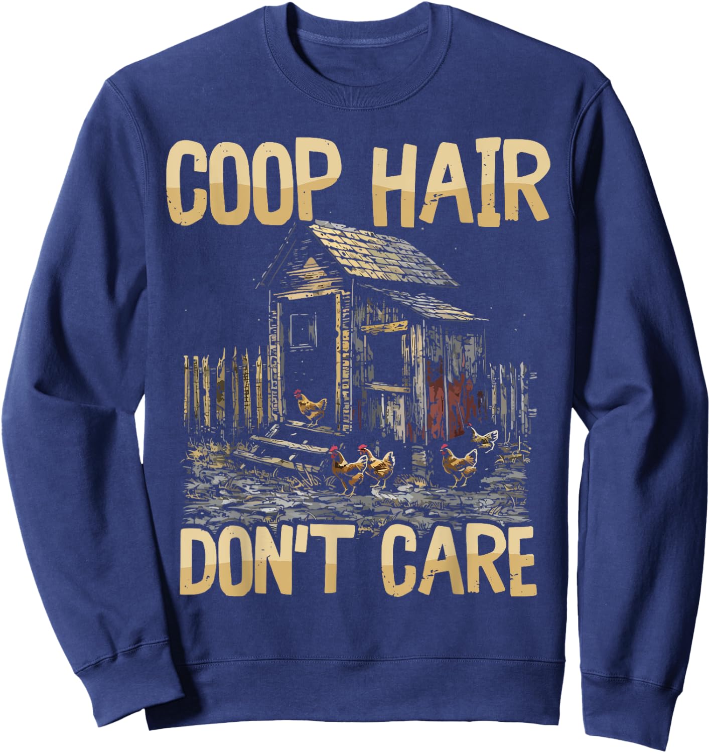Funny Chicken Farm Fresh Style Coop Hair Don't Care Sweatshirt - Sweatshirt | Navy