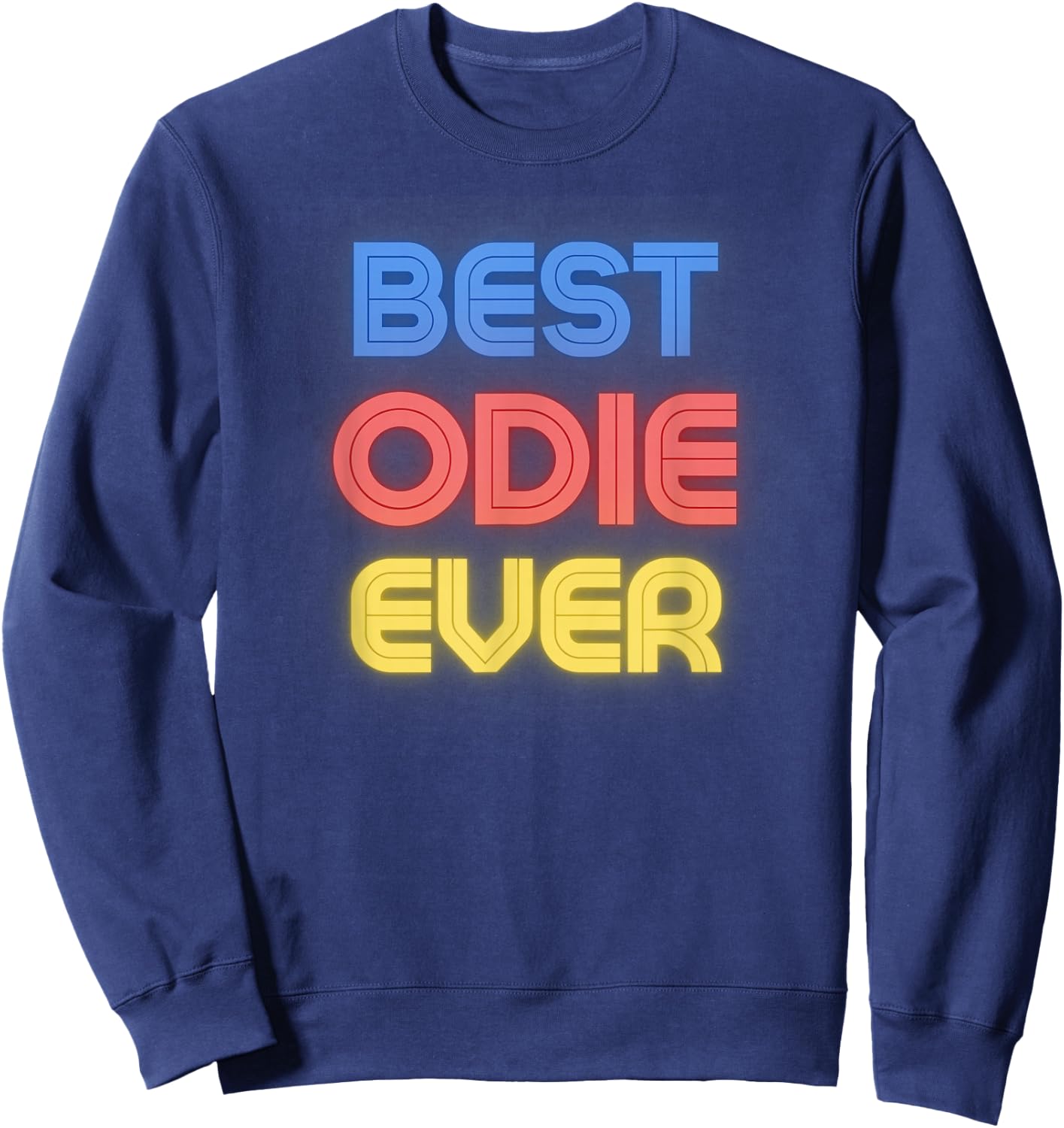 Odie Name Shirts & Gifts Best Odie Ever - Funny Odie Name Sweatshirt - Sweatshirt | Navy