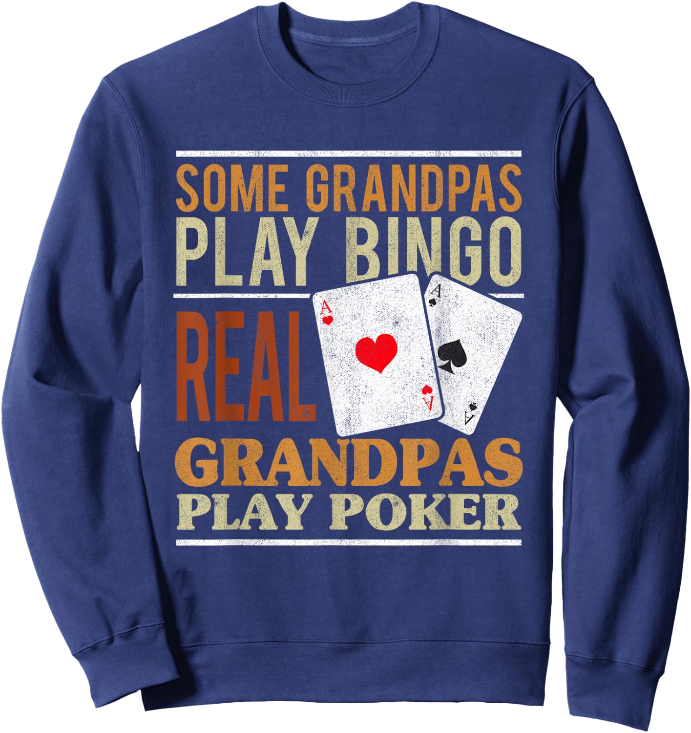 Poker Texas Holdem Real Grandpas Play Poker Funny Granddad Sweatshirt - Sweatshirt | Navy