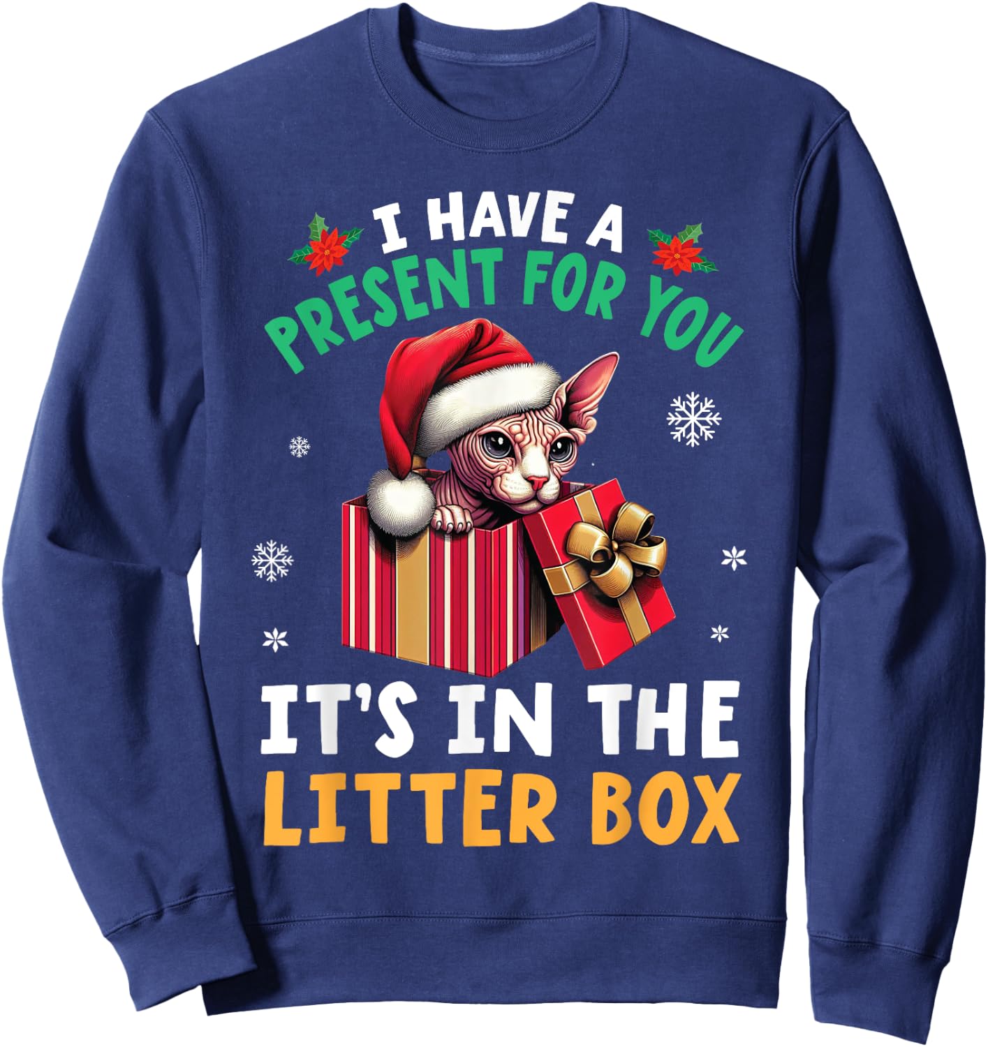 I Have A Present for You It's In The Litter Box SPHYNX Cat Sweatshirt - Sweatshirt | Navy