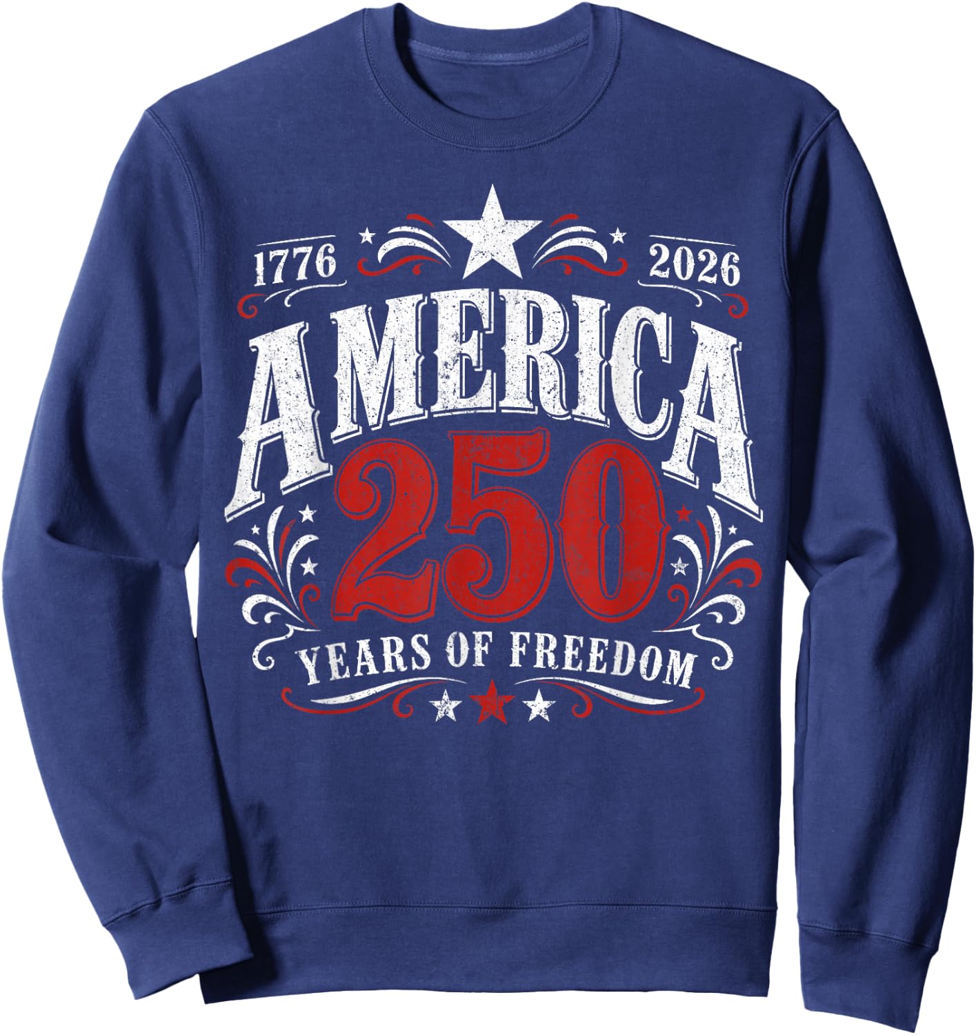 250 Years of Freedom America USA 250th Anniversary Patriotic Sweatshirt - Sweatshirt | Navy