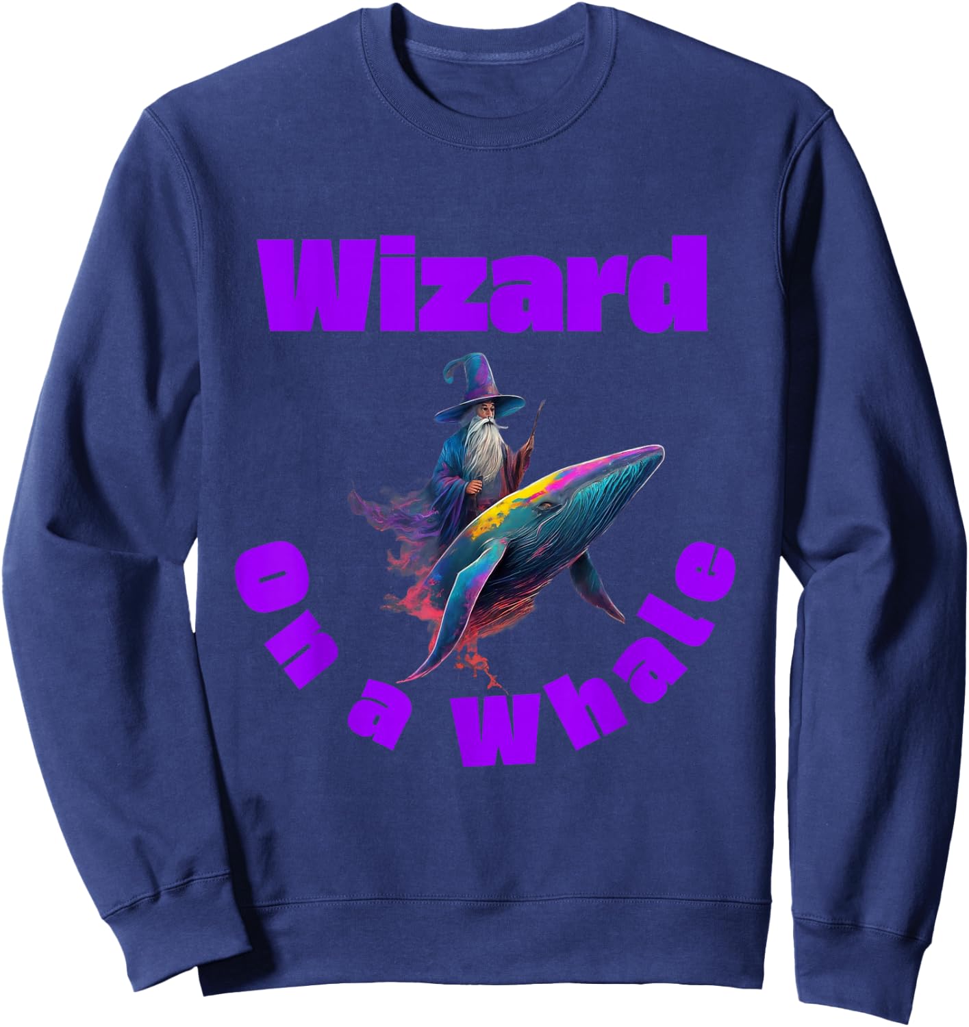 Wizard on a whale funny misheard song lyrics Sweatshirt - Sweatshirt | Navy