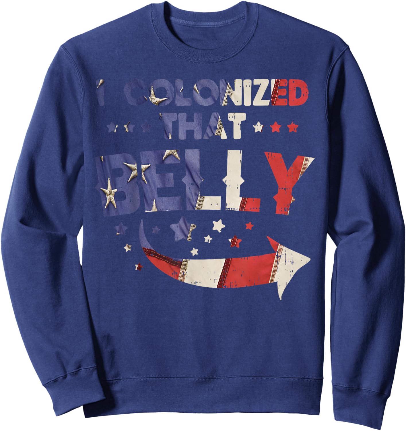 I Colonized That Belly 4th Of July Pregnancy Dad Matching Sweatshirt - Sweatshirt | Navy