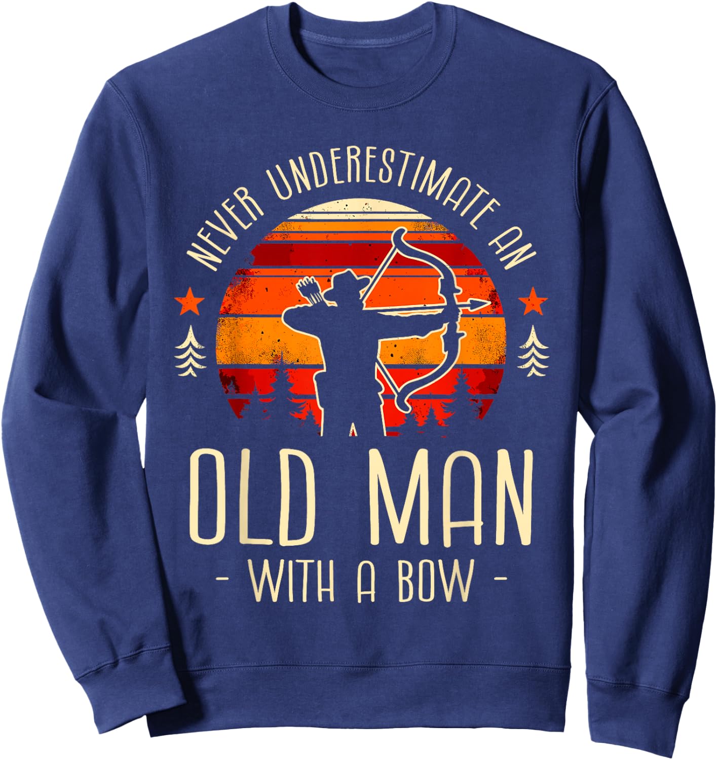 Never Underestimate An Old Man With A Bow Archery Archer Sweatshirt - Sweatshirt | Navy
