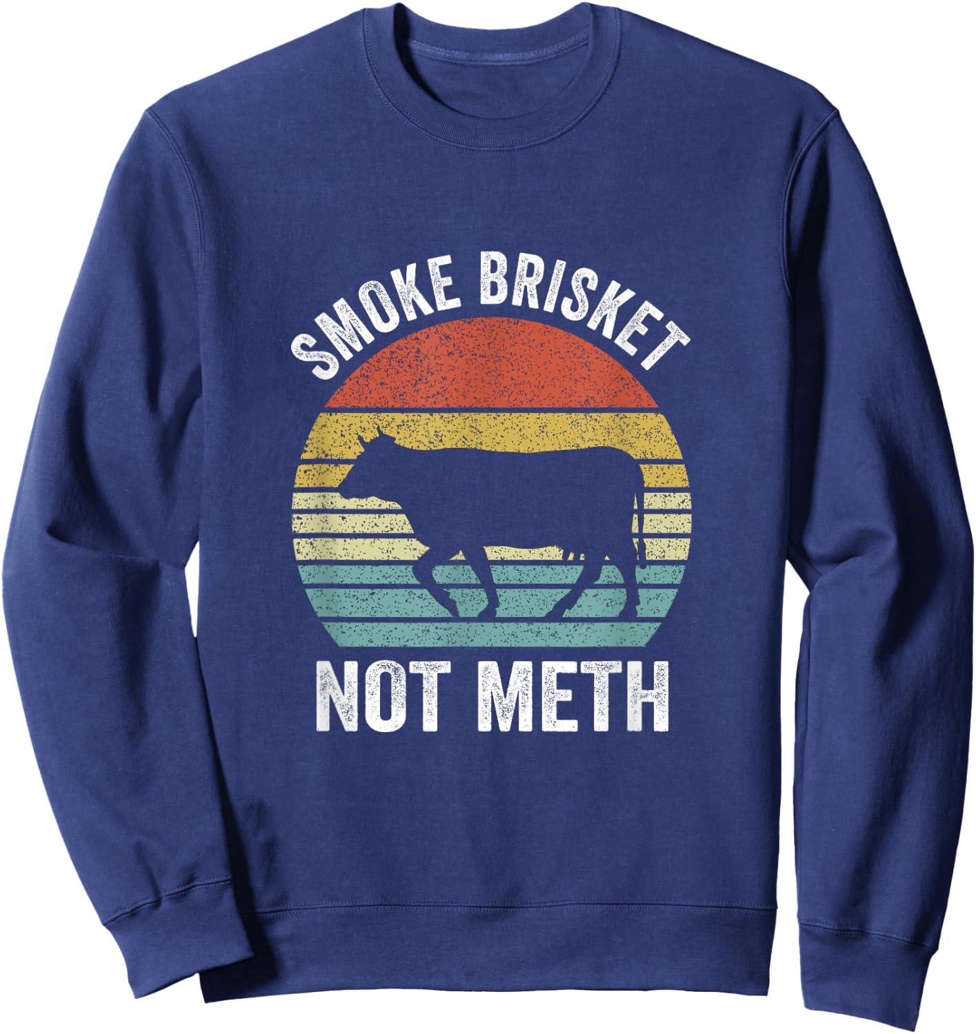 Vintage Smoke Brisket Not Meth Funny BBQ Grilling Master Sweatshirt - Sweatshirt | Navy