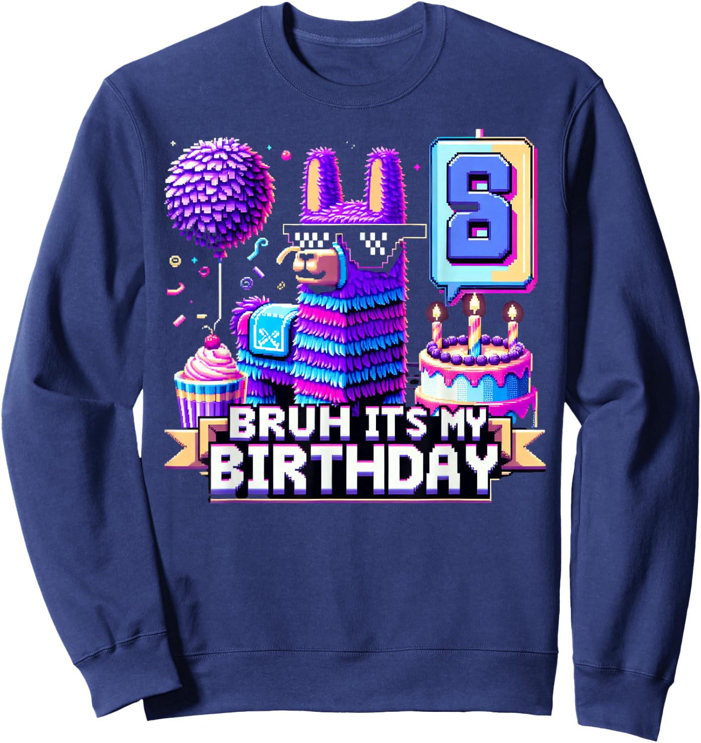 Llama Pinata Boy Girl Family Party Bday Bruh Its My Birthday Sweatshirt - Sweatshirt | Navy