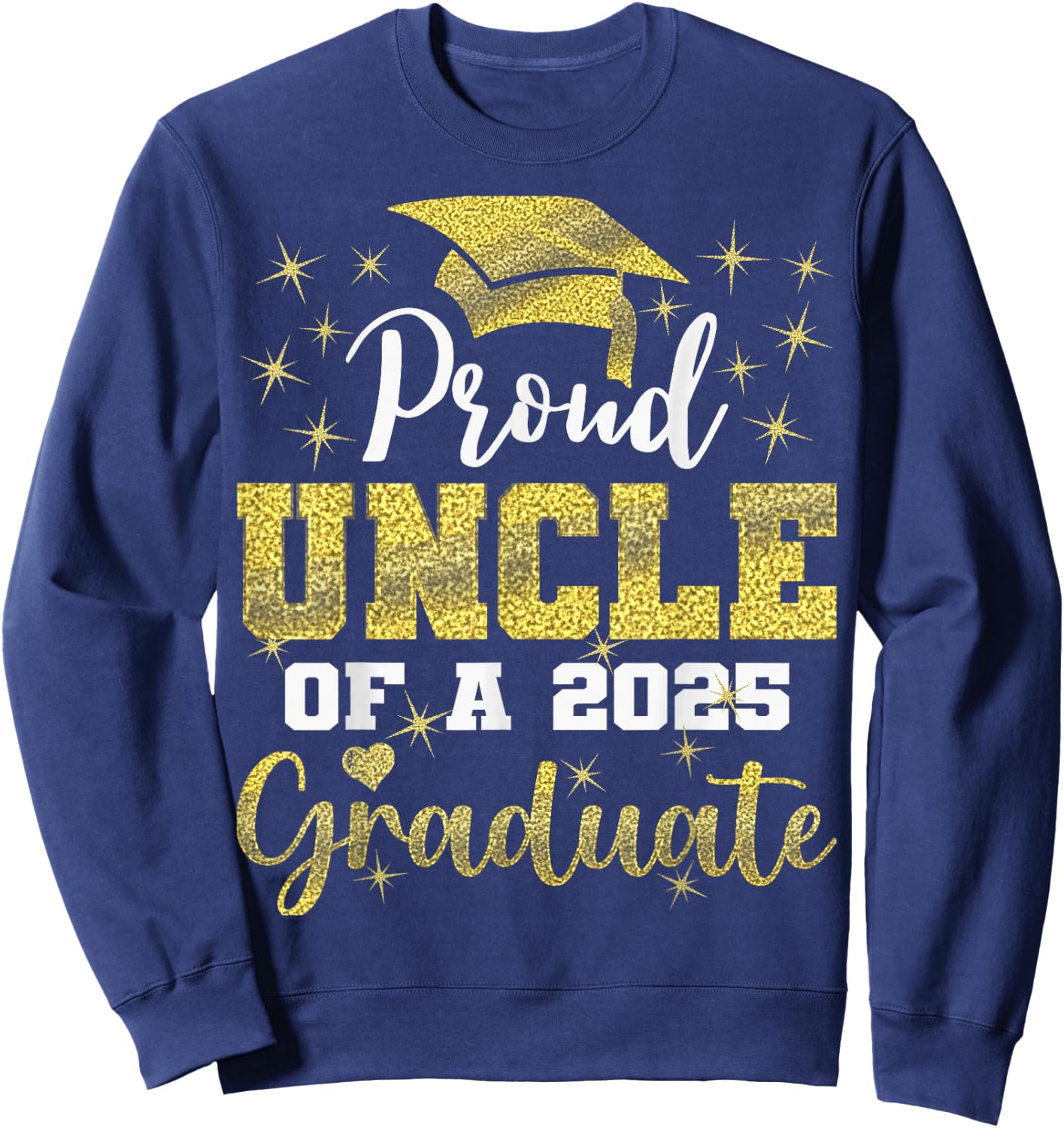 Super Proud Uncle of 2025 Graduate Senior Graduation Family Sweatshirt - Sweatshirt | Navy