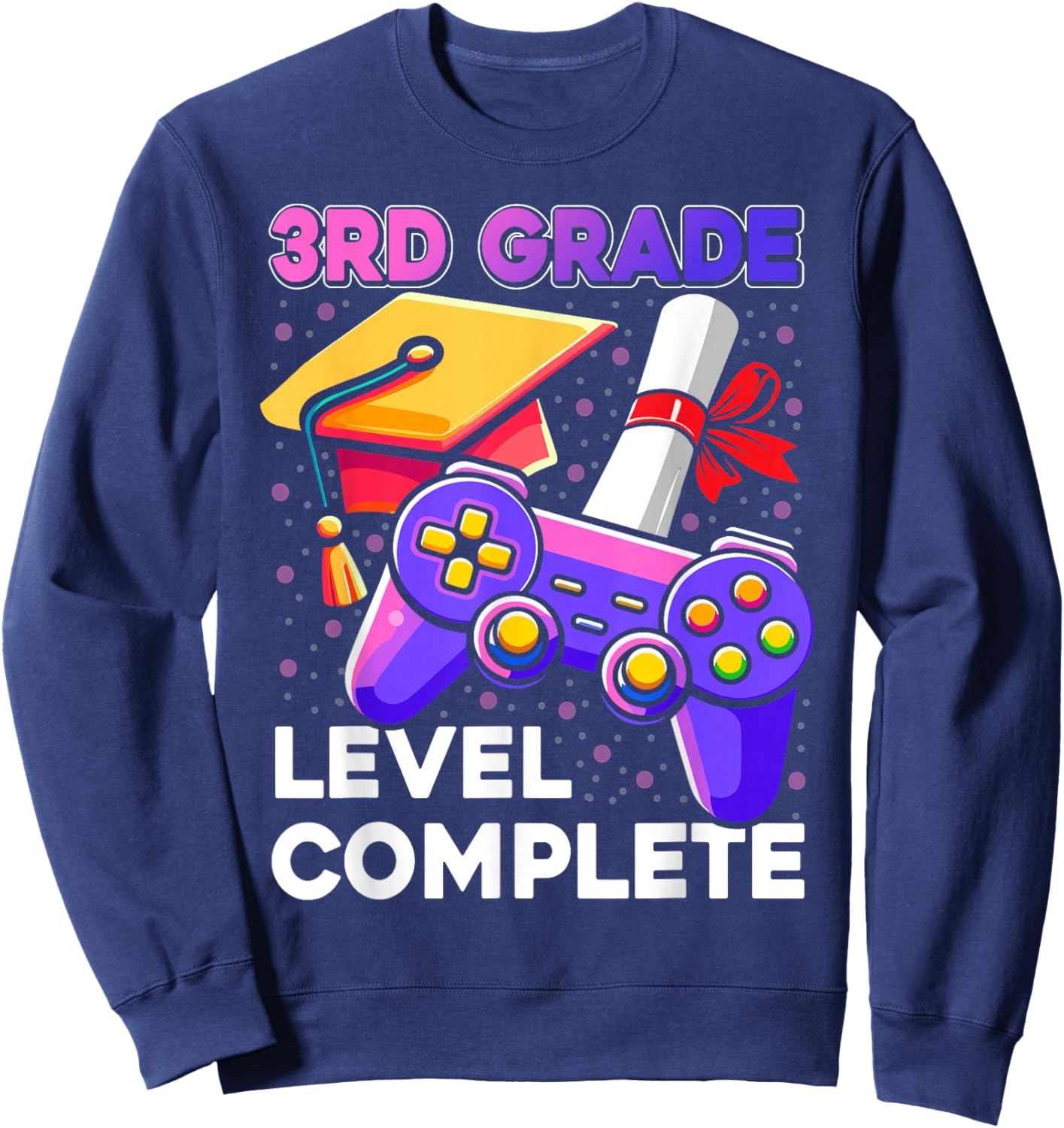 3rd Grade Level Complete Graduation 3rd Grade End of School Sweatshirt - Sweatshirt | Navy