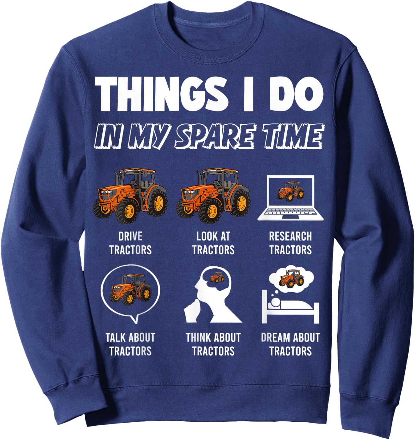 Things I Do In My Spare Time - Funny Tractor Driver Sweatshirt - Sweatshirt | Navy
