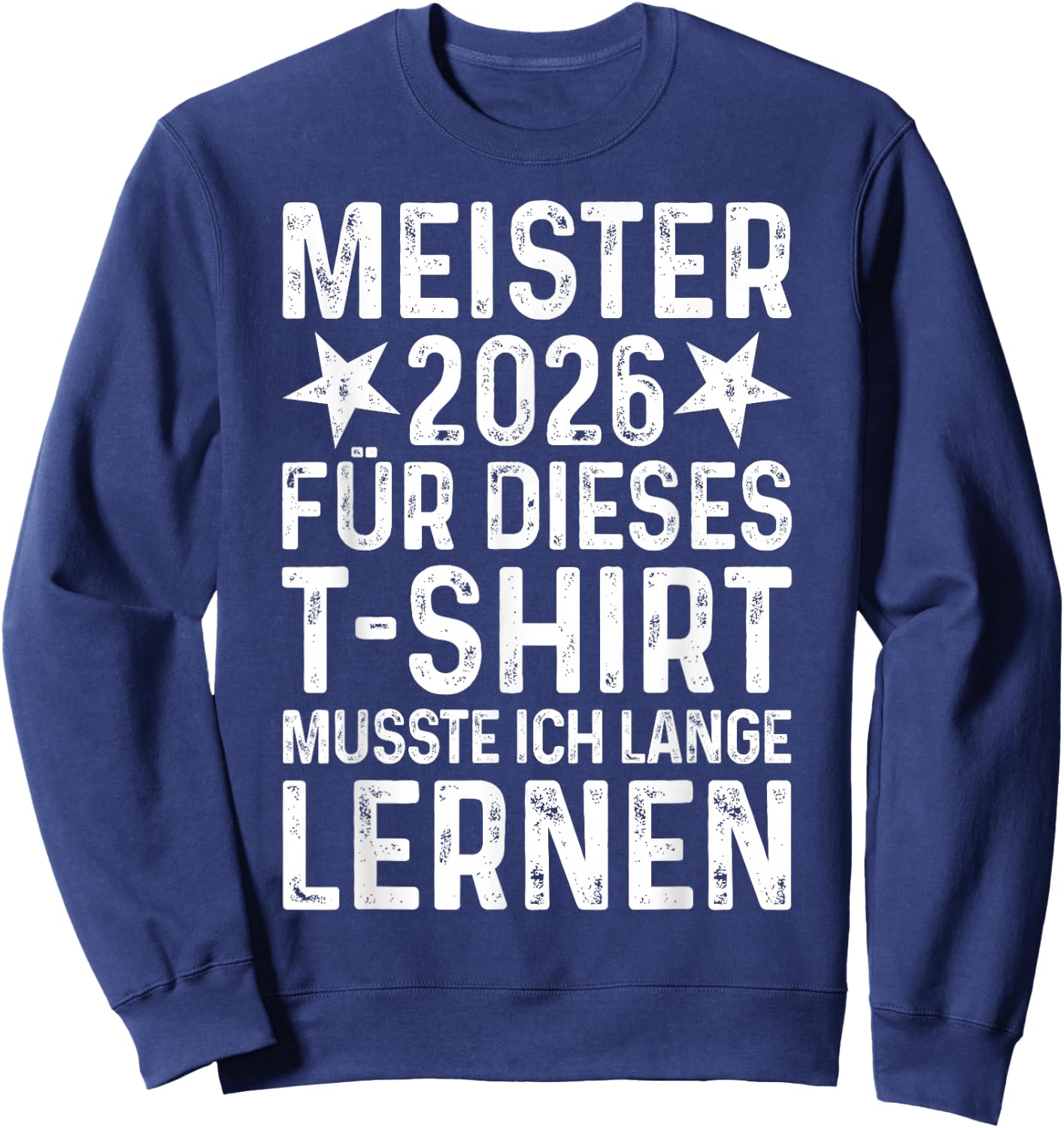 Meister 2026 Abschluss Meisterprüfung bestanden Meisterbrief Sweatshirt - Sweatshirt | Navy
