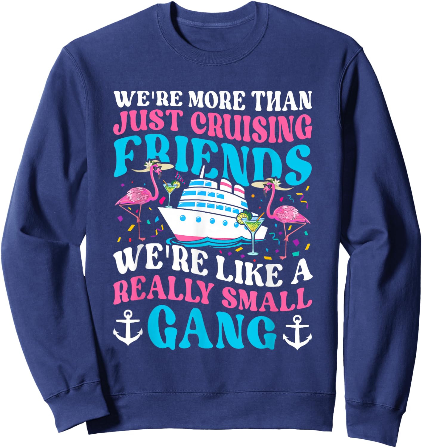 We Are More Than Just Cruising Friends Cruising Boat Groovy Sweatshirt - Sweatshirt | Navy