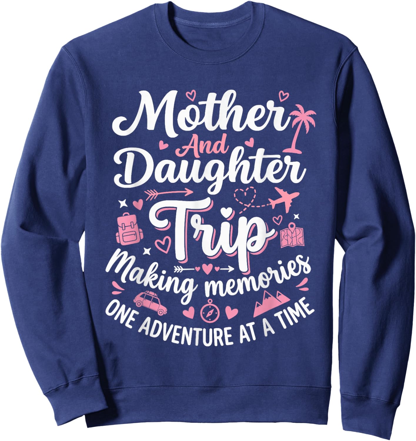 Mother and Daughter Trip 2026 Mom Daughter Vacation Trips Sweatshirt - Sweatshirt | Navy