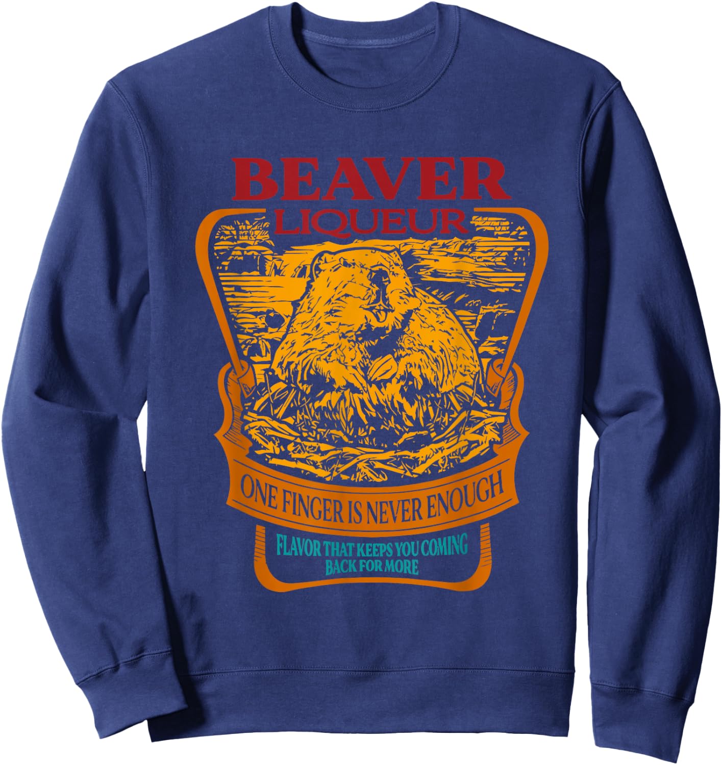 Beaver Liqueur One Finger Is Never Enough Flavor Retro Sweatshirt - Sweatshirt | Navy