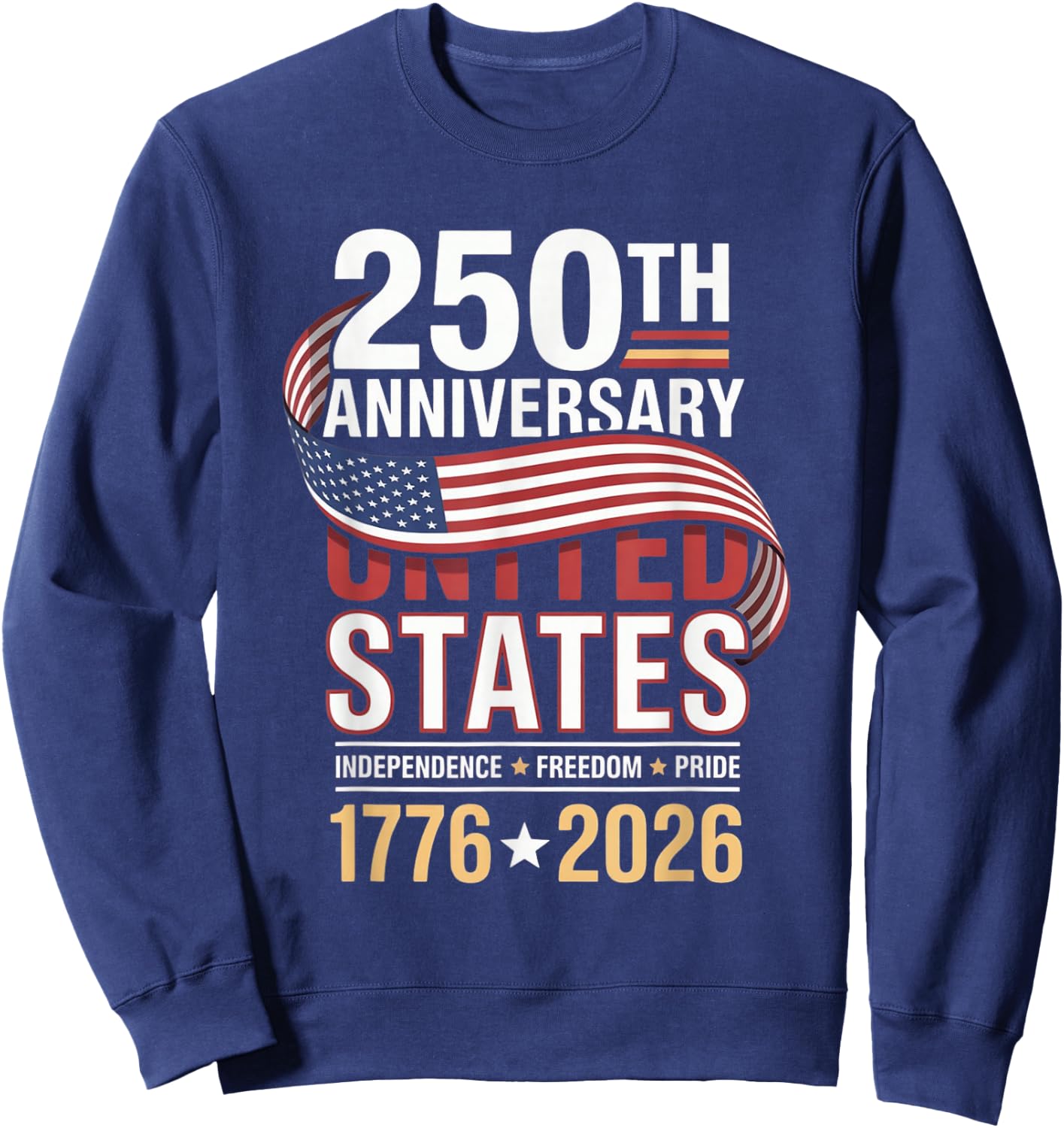 250 Anniversary USA 4th of July Patriotic 250 Years American Sweatshirt - Sweatshirt | Navy