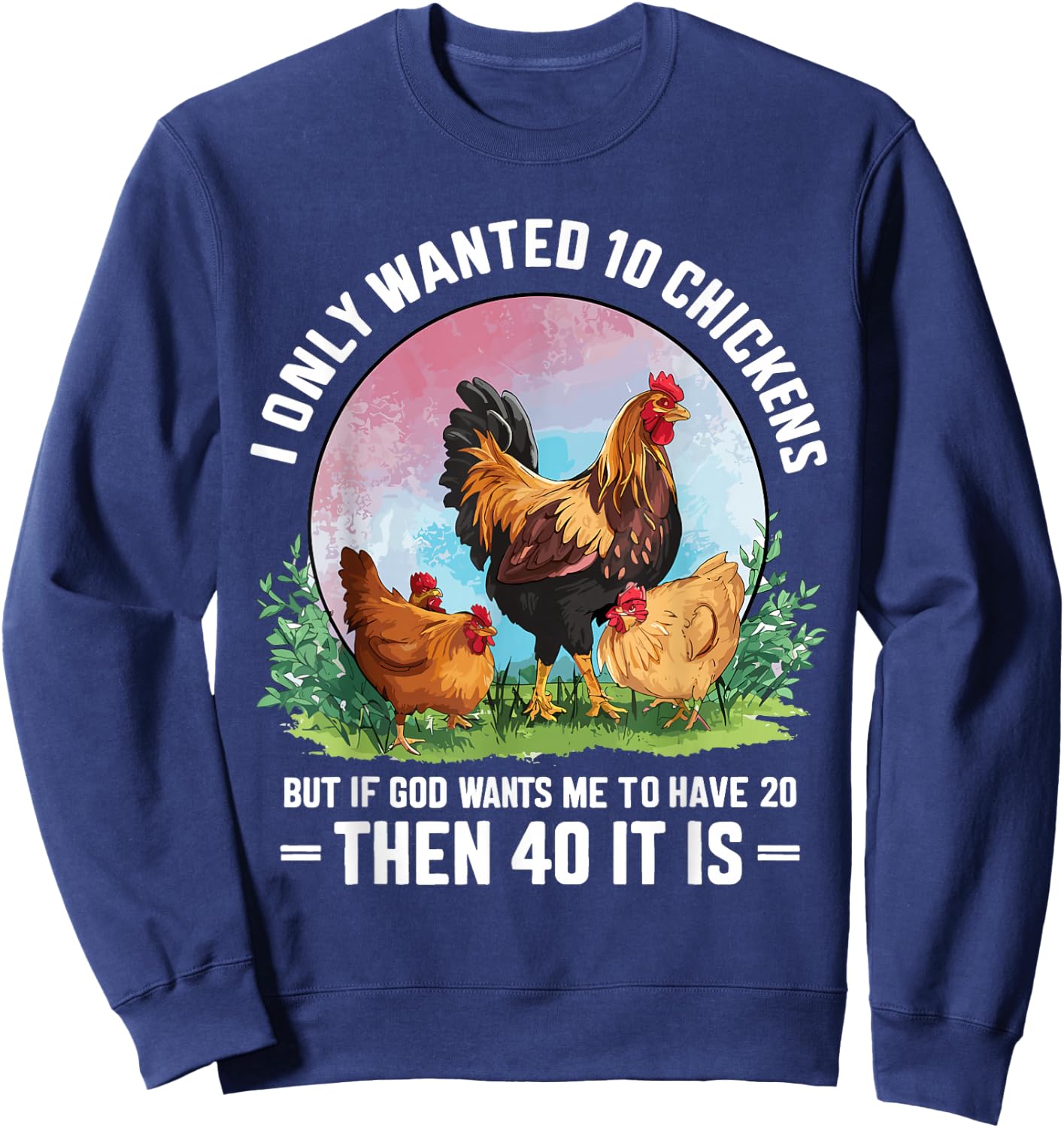 Funny Chicken Farmer Owner Saying, Chicken Poultry Farm Meme Sweatshirt - Sweatshirt | Navy