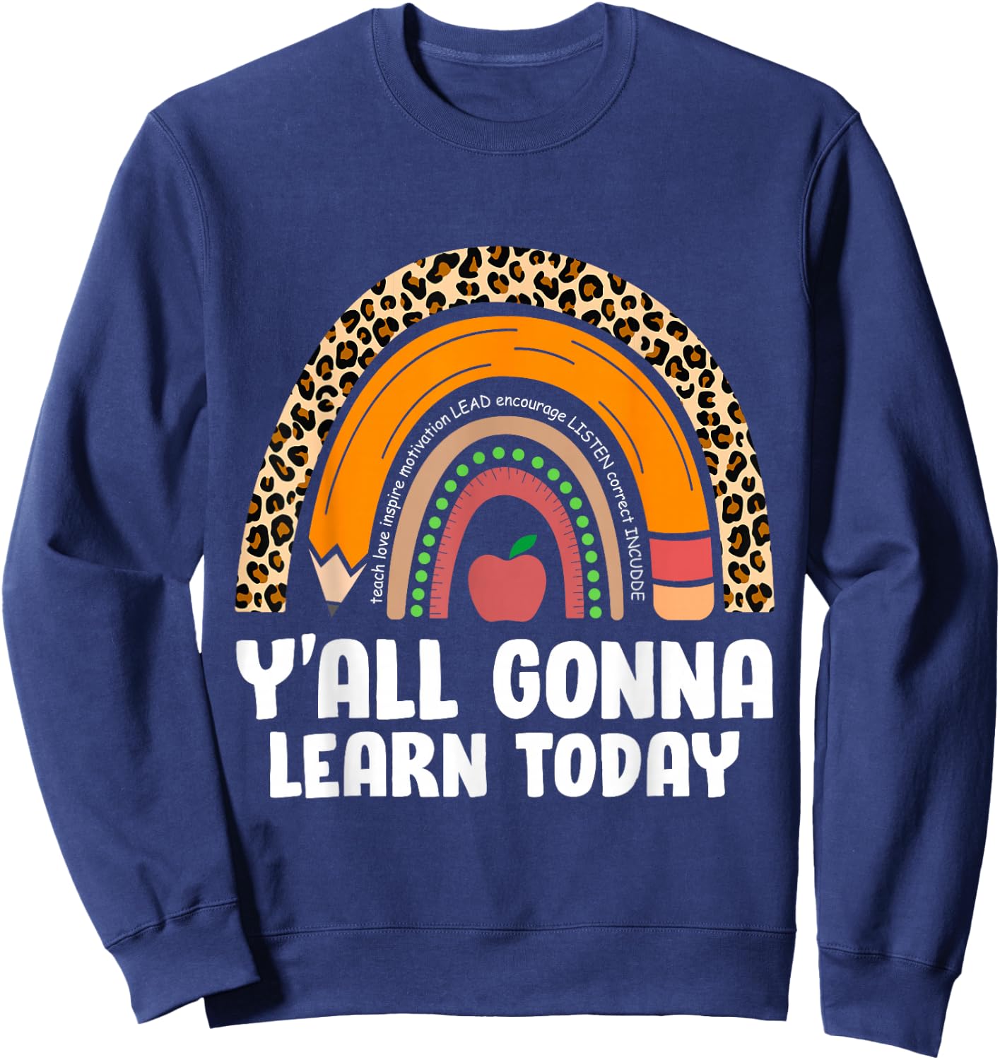 Funny Teacher First Day Of School Y'all Gonna Learn Today Sweatshirt - Sweatshirt | Navy