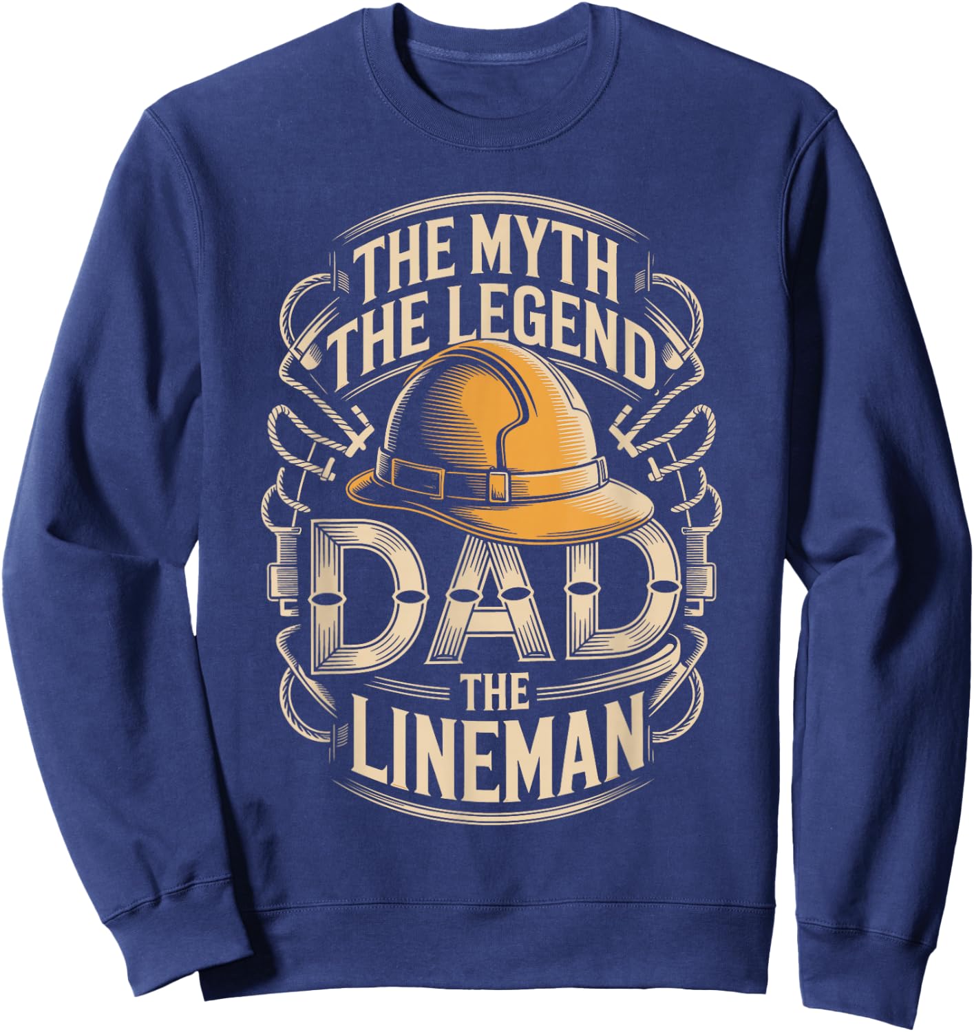 Dad The Lineman The Myth The Legend Sweatshirt - Sweatshirt | Navy