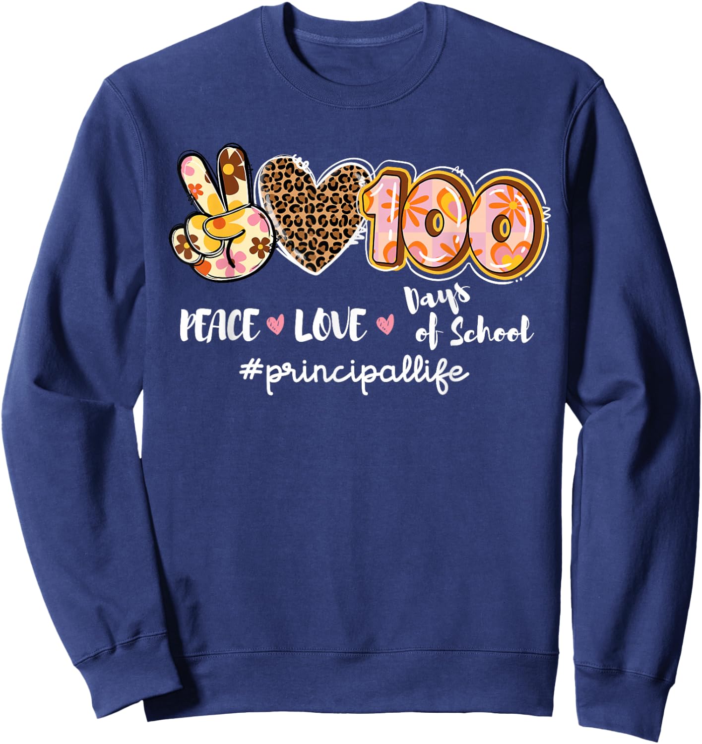Peace Love 100 Days Of School Leopard Principal Life Sweatshirt - Sweatshirt | Navy