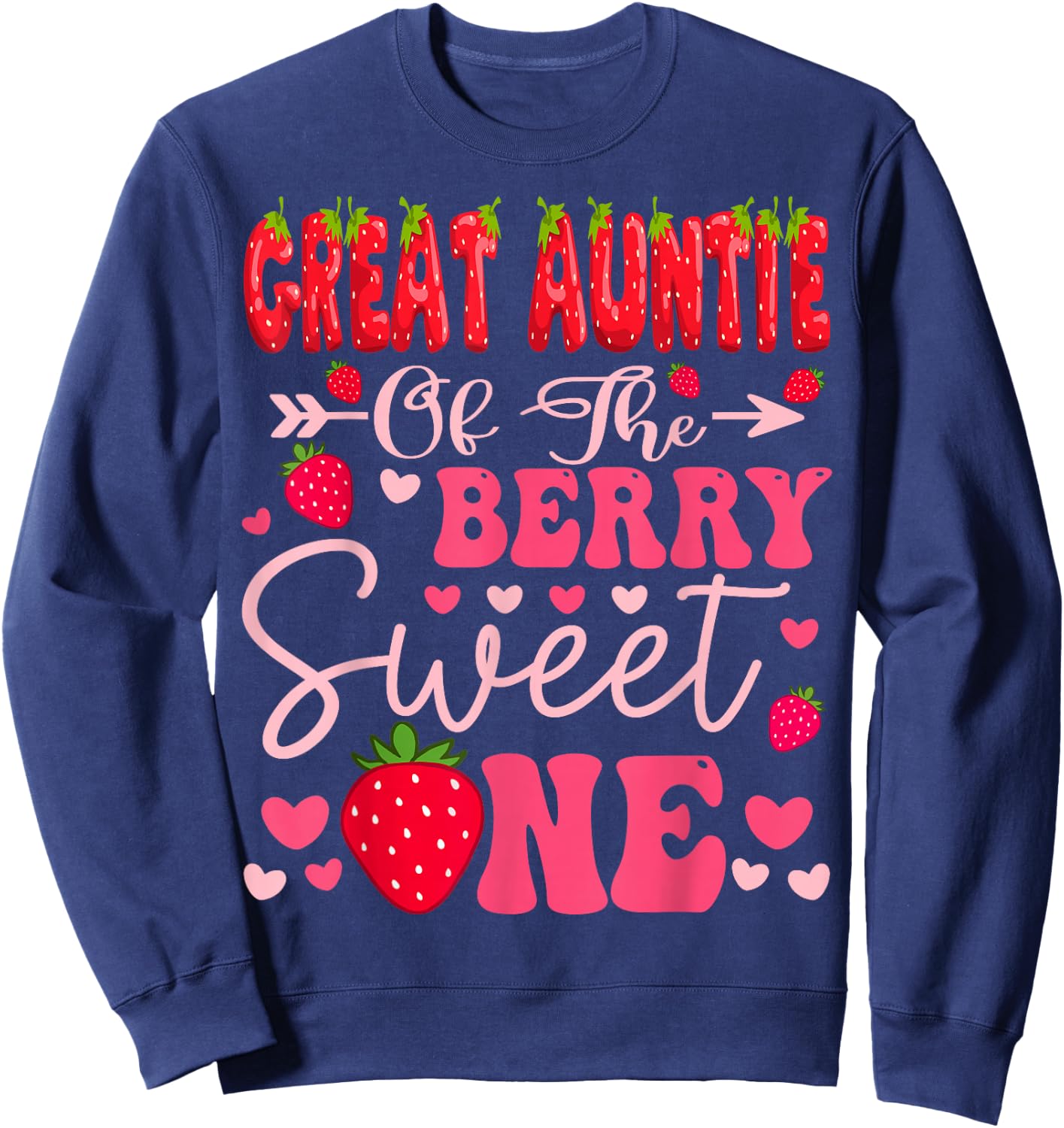 Great Auntie Of The Berry Sweet One Strawberry 1St Birthday Sweatshirt - Sweatshirt | Navy